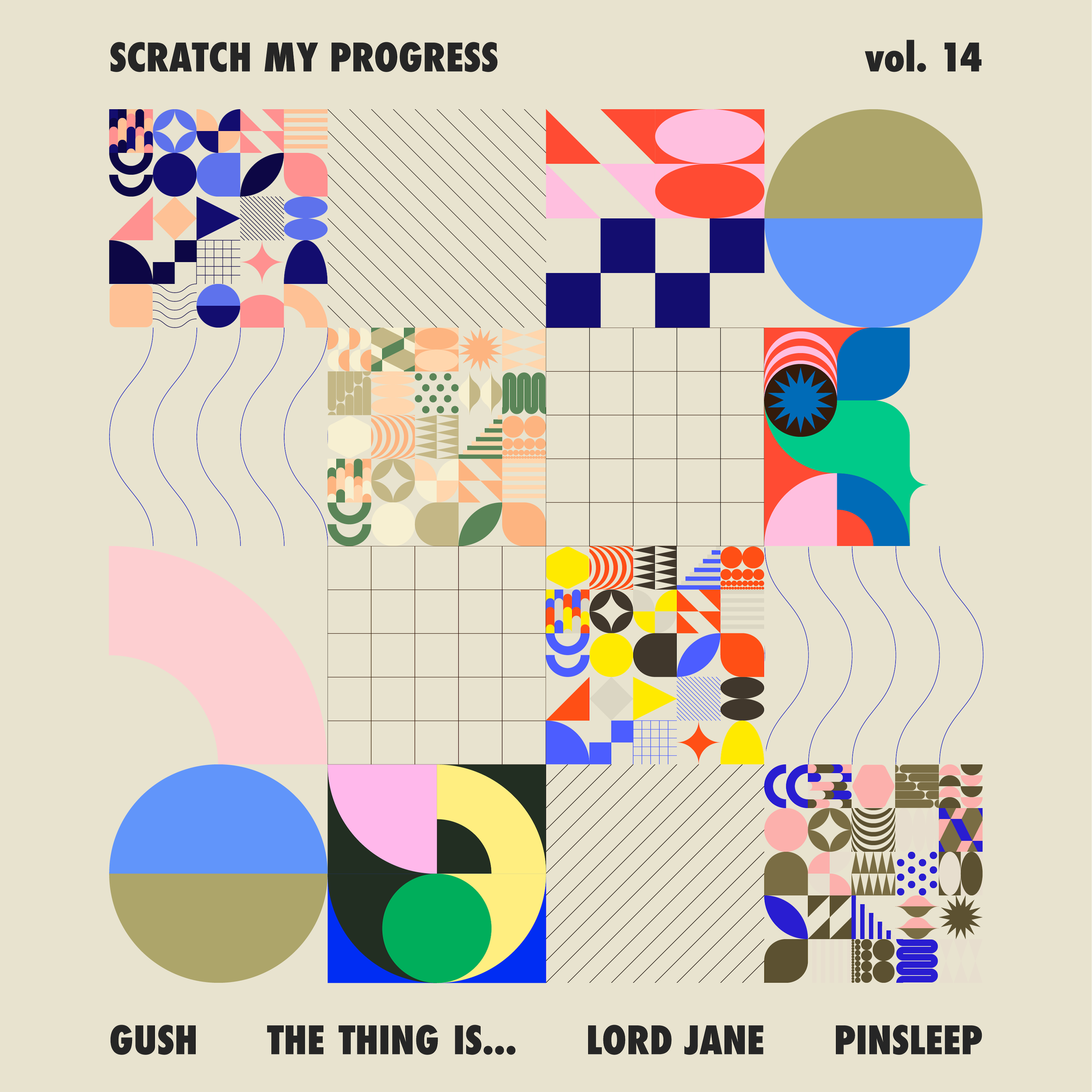Scratch My Progress Vol 14 Presents: Pinsleep, Lord Jane, The Thing Is... & GUSH