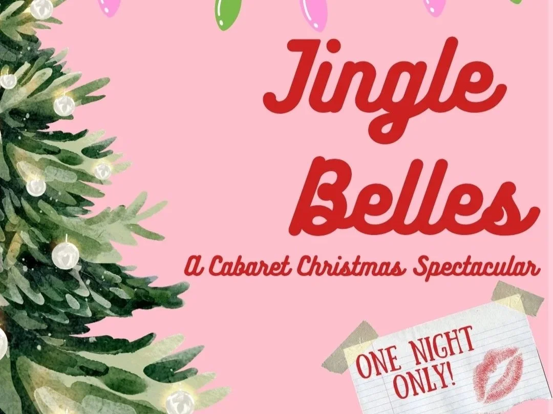Jingle Belles: A Cabaret Christmas Spectacular!