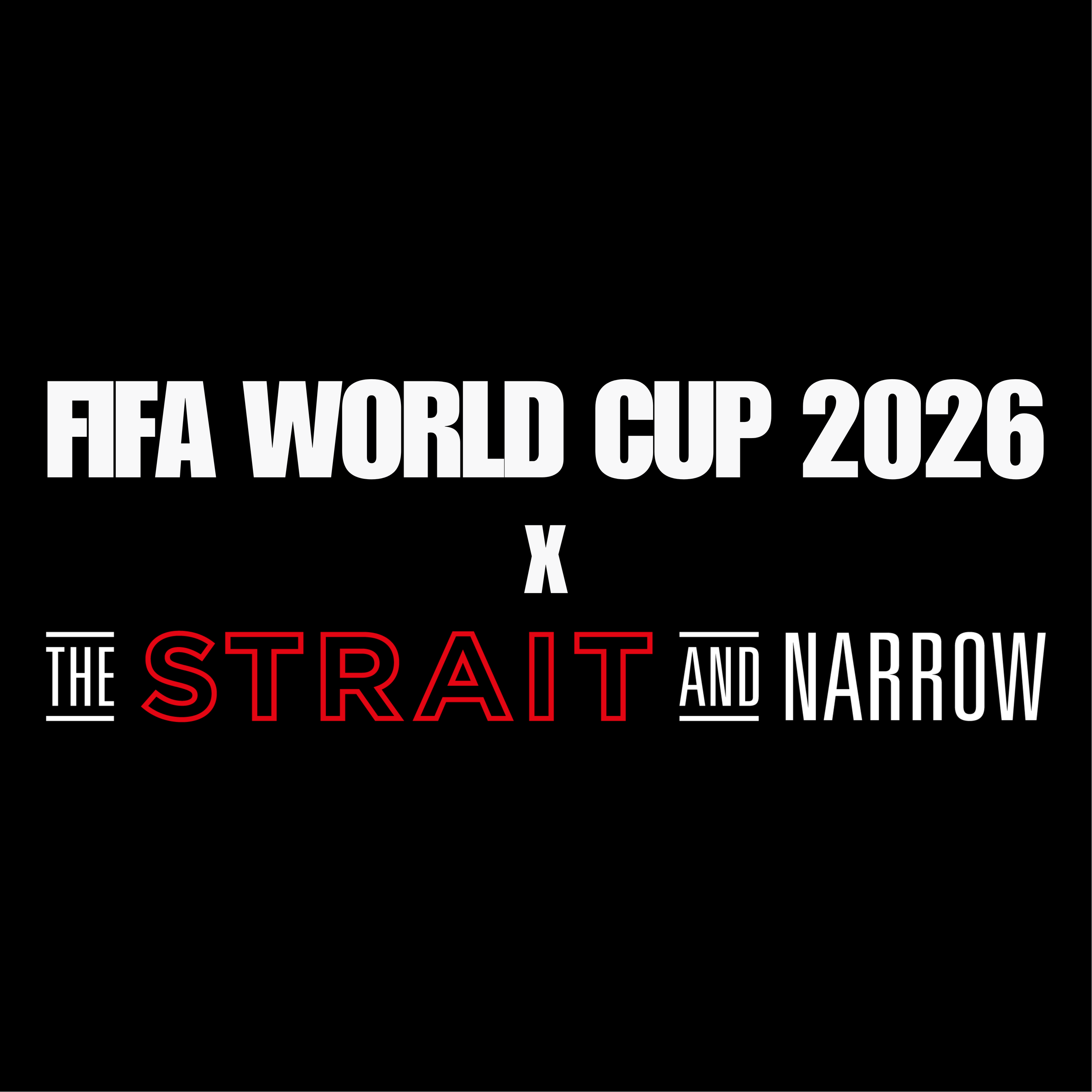 FIFA WORLD CUP X THE STRAIT AND NARROW