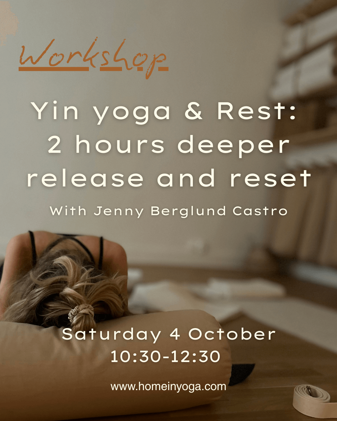 Workshop 4/10: Yin Yoga & Deeper Rest, a 2 Hour Deep Dive
