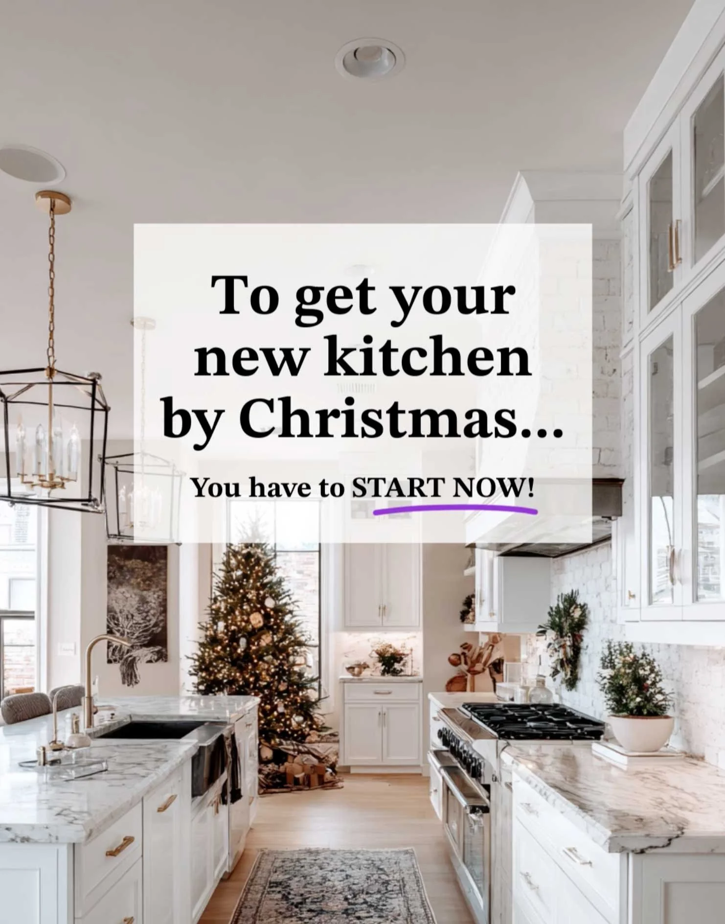 Want a New Kitchen by Christmas? Start Now! Here's Why.