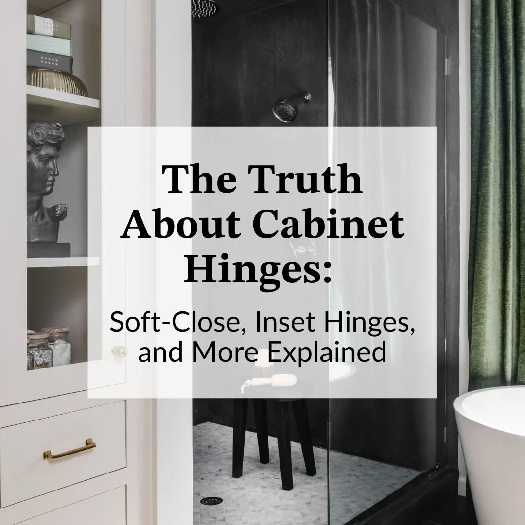 The Truth About Cabinet Hinges: Soft-Close, Inset Hinges, and More Explained