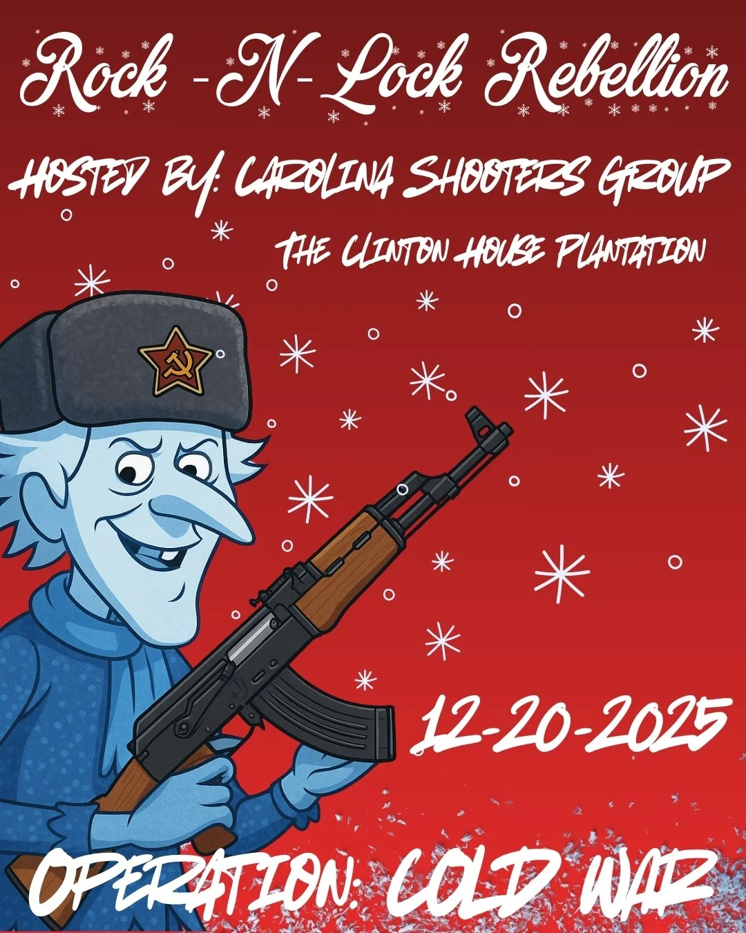 Event poster titled 'Rock - N - Lock Rebellion' hosted by Carolina Shooters Group and The Clinton House Plantation on December 20, 2025, with a cartoon character resembling Uncle Sam holding a rifle, wearing a Soviet hat with a communist star emblem. The poster has a red background with white snowflake designs and white and brown text.