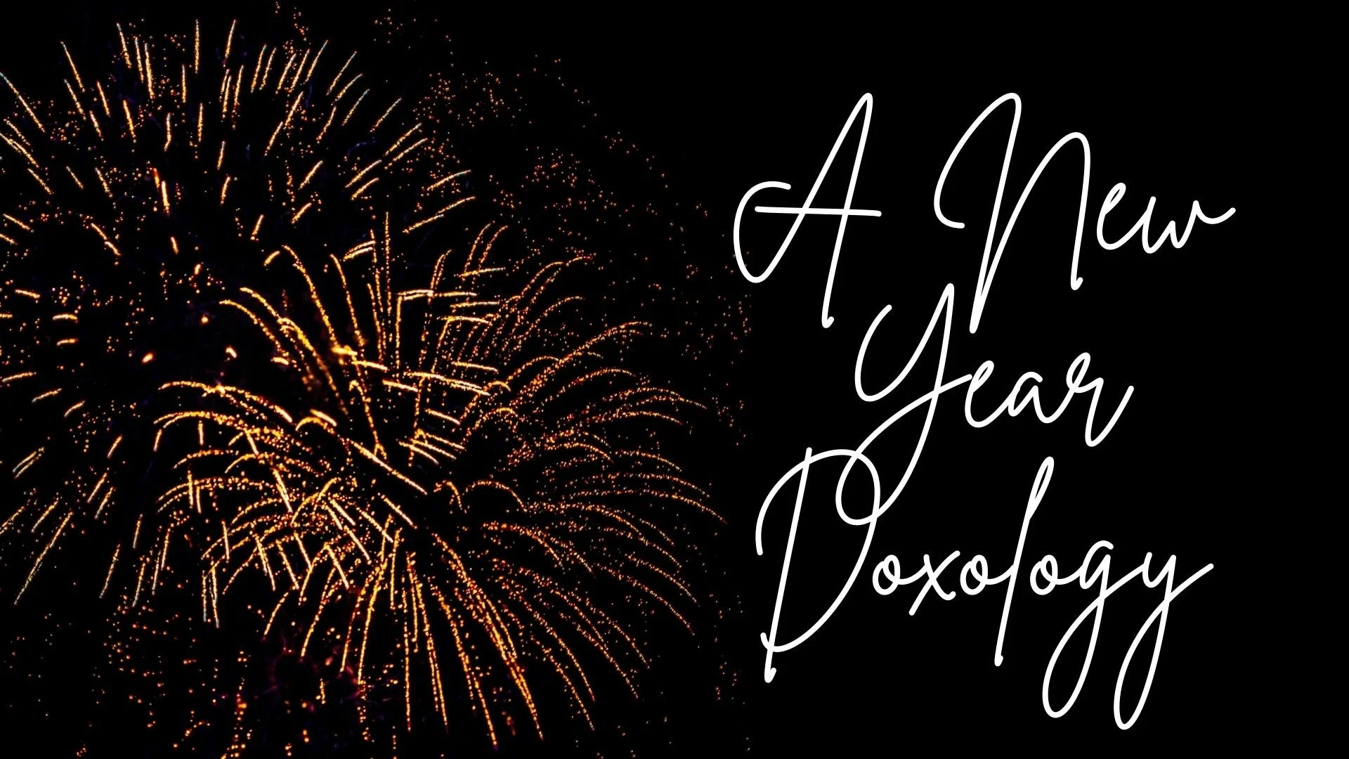 A New Year’s Eve Doxology