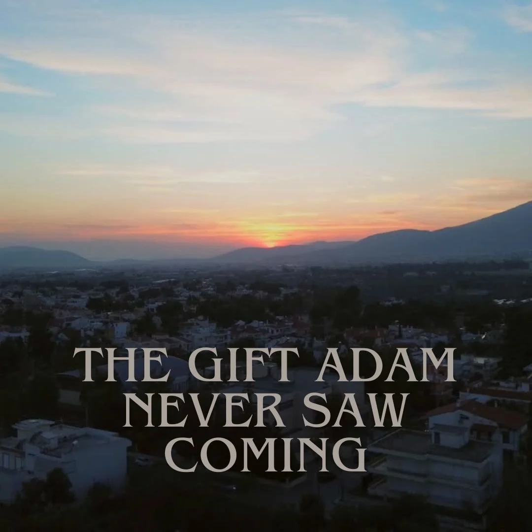 The Gift Adam Never Saw Coming