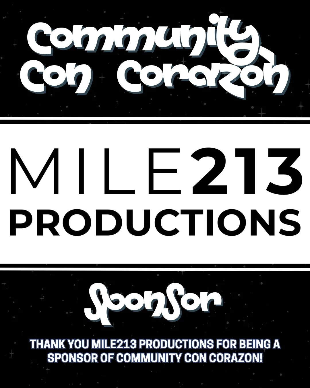 🎉 SPONSOR HIGHLIGHT 🎉

We want to give a big shoutout and thank you to Mile213 Productions for being a sponsor of Community con Corazon! 💙

We&rsquo;re incredibly grateful for their partnership and the generosity their team has shown in helping ma