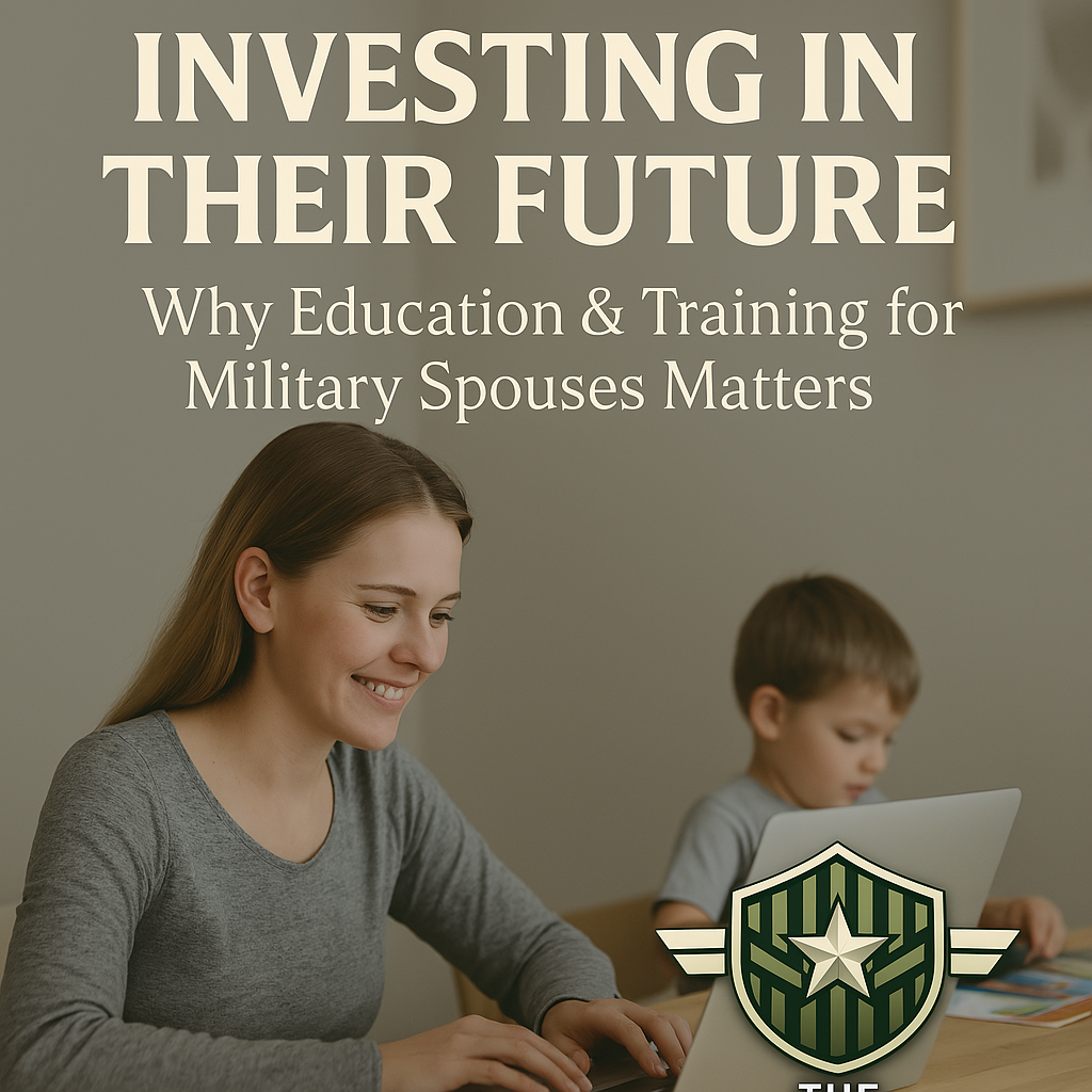 Investing in Their Future: Why Education &amp; Training for Spouses Matters