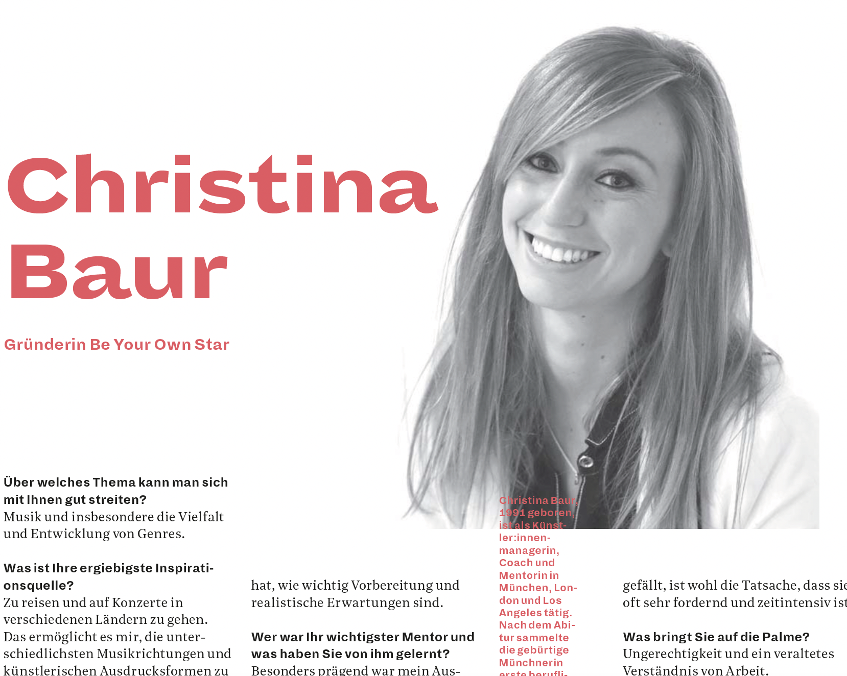 Article about Christina Baur, founder of "Be Your Own Star". Includes a portrait photo of Christina Baur and text about her sources of inspiration, mentors and what annoys her. Baur is active in the female artist industry and has gained international experience.
