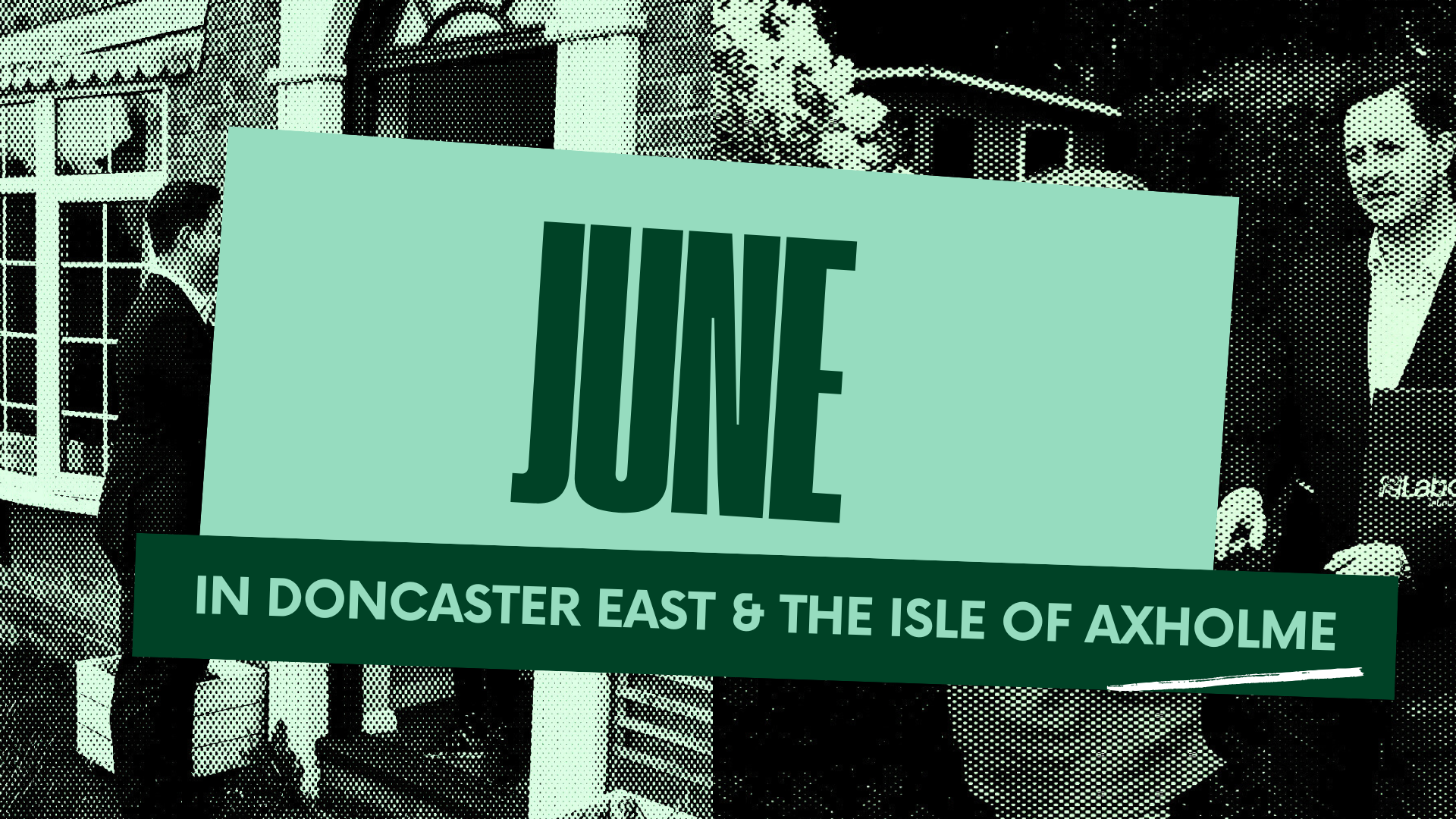 June 2026 – In Doncaster East and the Isle of Axholme