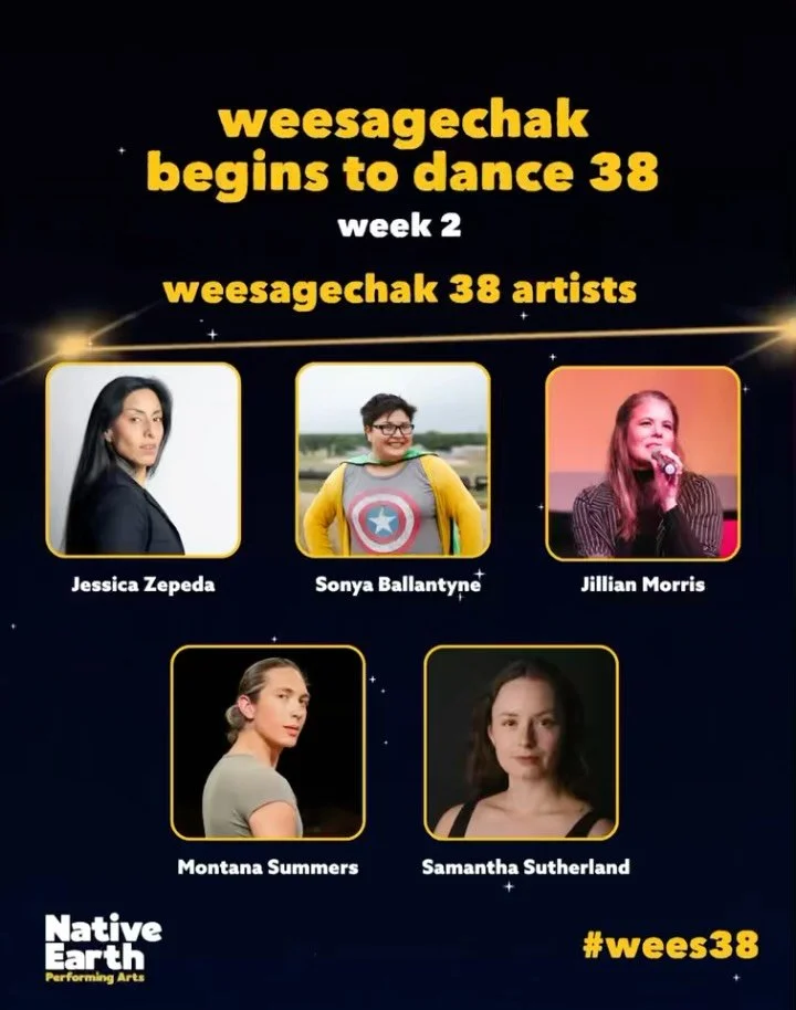 Announcing the second week of Weesagechak Begins to Dance Festival! 

The 38th edition of Weesageechak Begins to Dance will take place November 21 - November 30, 2025 at Aki Studio in Toronto. Weesageechak Begins to Dance is an annual festival showca