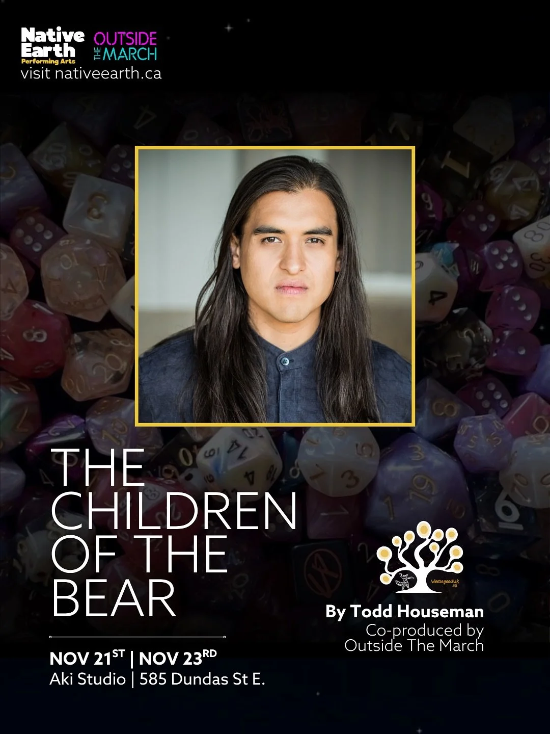 The Children of the Bear by Todd Houseman 🌙

&ldquo;The Children of the Bear is an open-world, Indigi-fantasy play&rdquo; ⚔️

Friday Nov 21
7:30pm | Aki Studio
$15

Sunday Nov 23
2:00pm | Aki Studio
$15

Weesageechak Begins to Dance 38 🌌
Nov 21 &md