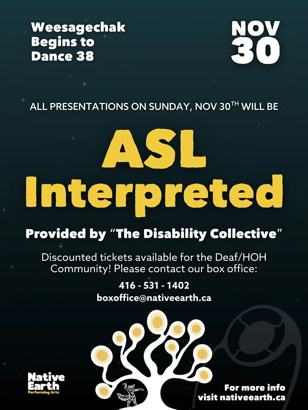 Our presentations on Sunday, Nov 30th will all be ASL-interpreted (provided by @disabilitycollective)! 🌟

Discounted tickets are available for the Deaf/HOH Community! Please contact our box office at boxoffice@nativeearth.ca

Sunday Nov 30
2:00pm | 
