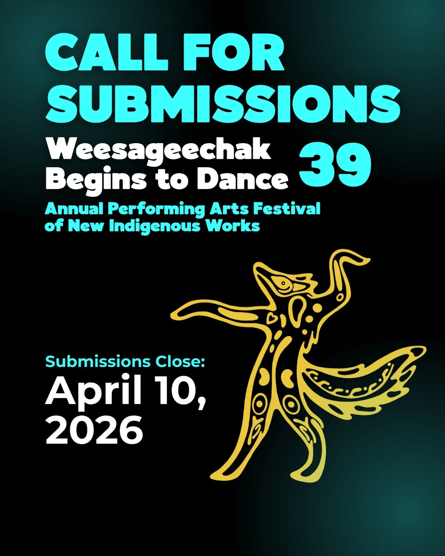 Submissions are NOW OPEN for WEESAGEECHAK BEGINS TO DANCE 39.
Please apply by: April 10, 2026

Weesageechak Begins to Dance is an annual performing arts festival showcasing new works and works-in-development by Indigenous artists across Turtle Island