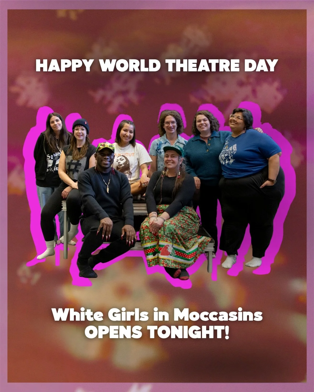 Happy World Theatre Day from Native Earth Performing Arts!
So excited to open WHITE GIRLS IN MOCCASINS tonight!

WGiM runs until April 12th, so make sure to get your tickets now! 🎟️ nativeearth.ca
.
.
Performances:
March 27- April 12, 2026
See websi