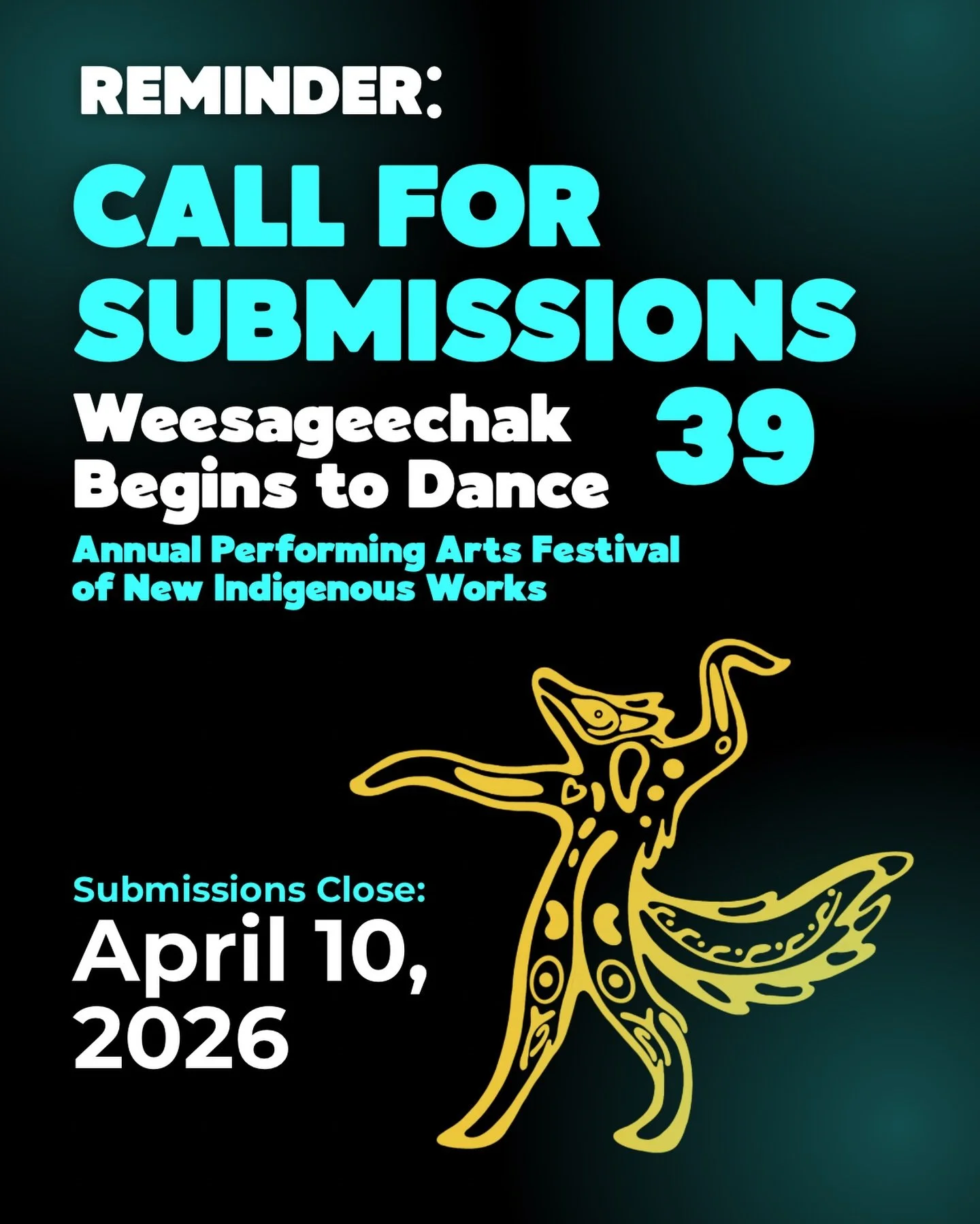 9 days left to apply for: WEESAGEECHAK BEGINS TO DANCE 39.
Please apply by: April 10, 2026

Weesageechak Begins to Dance is an annual performing arts festival showcasing new works and works-in-development by Indigenous artists across Turtle Island an