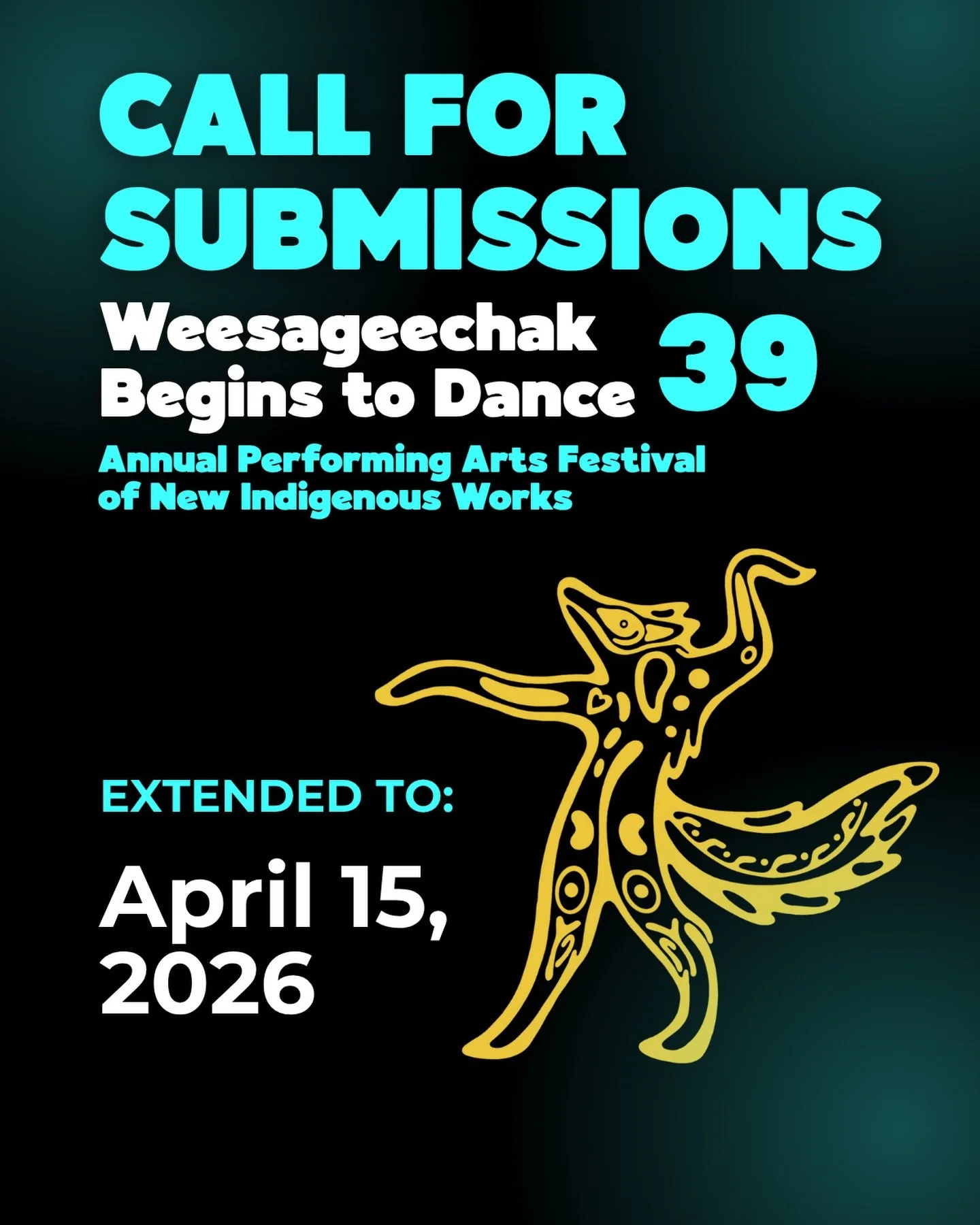 Submissions have been EXTENDED for WEESAGEECHAK BEGINS TO DANCE 39.
New deadline: April 15, 2026

APPLY NOW at: nativeearth.ca/for-artists/development-programs/weesageechak-begins-to-dance

Weesageechak Begins to Dance is an annual performing arts fe