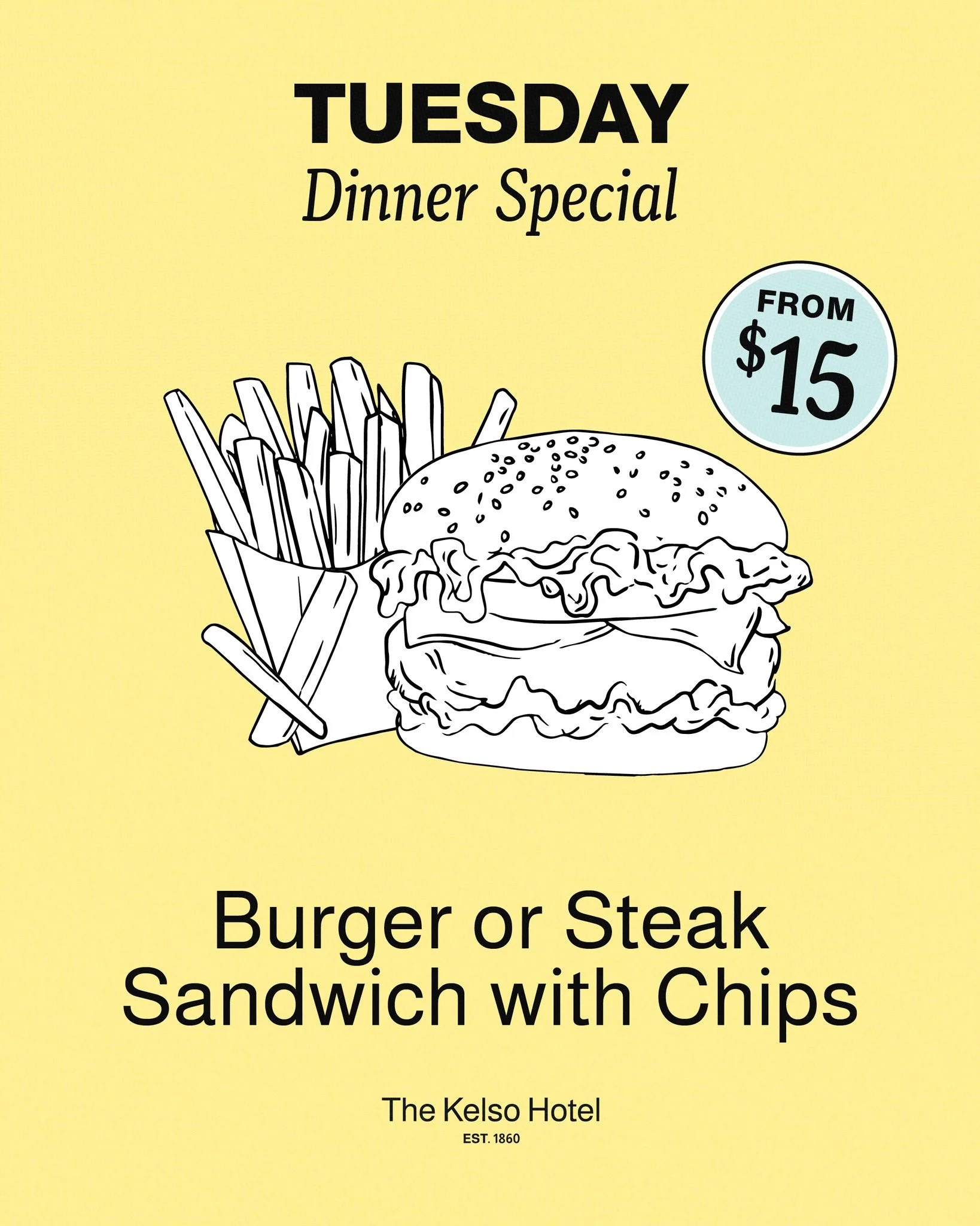Tonight's dinner special - enjoy a burger or steak sandwich with chips for $15!
