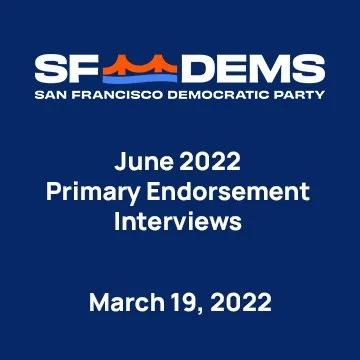 March 19, 2022 – June Primary Endorsement Interviews