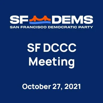 October 27th 2021, San Francisco Democratic Party Meeting