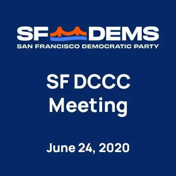 June 24th, 2020 San Francisco Democratic Party Meeting