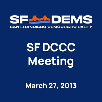 March 27, 2013 - SF Democratic Party