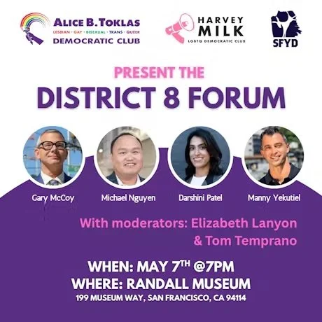 Alice B. Toklas Dem Club,  Harvey Milk Dem Club, &amp; SFYD - District 8 Forum