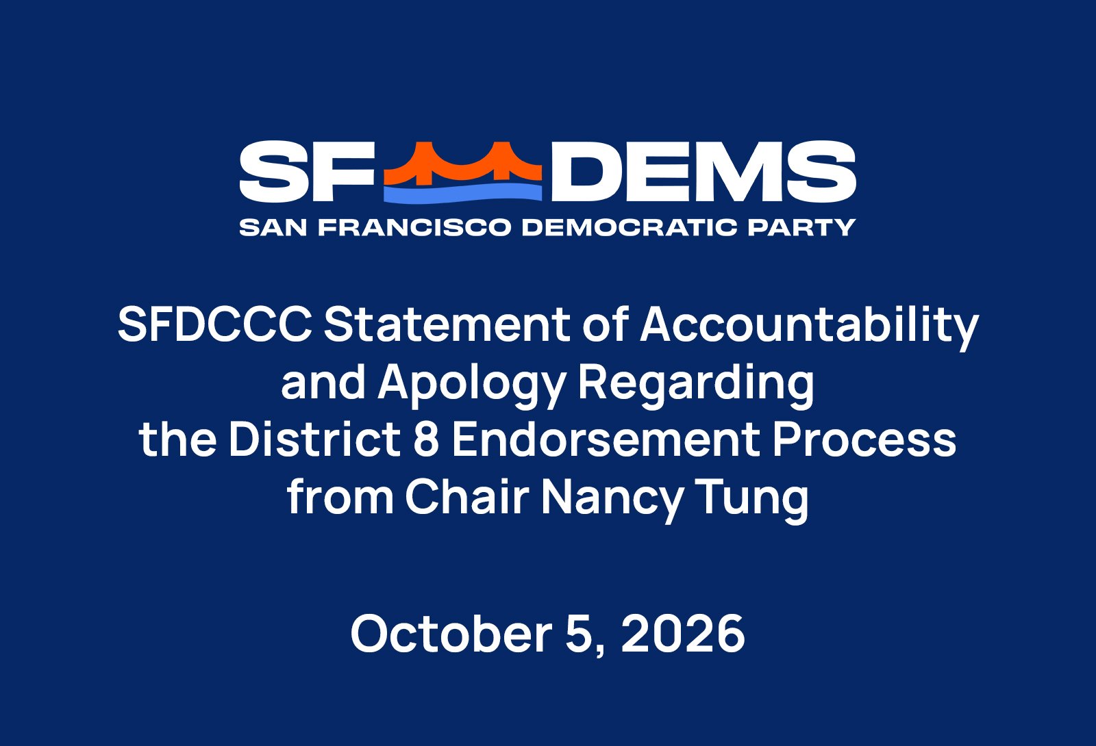 San Francisco Democratic County Central Committee Statement of Accountability and Apology Regarding the District 8 Endorsement Process from Chair Nancy Tung