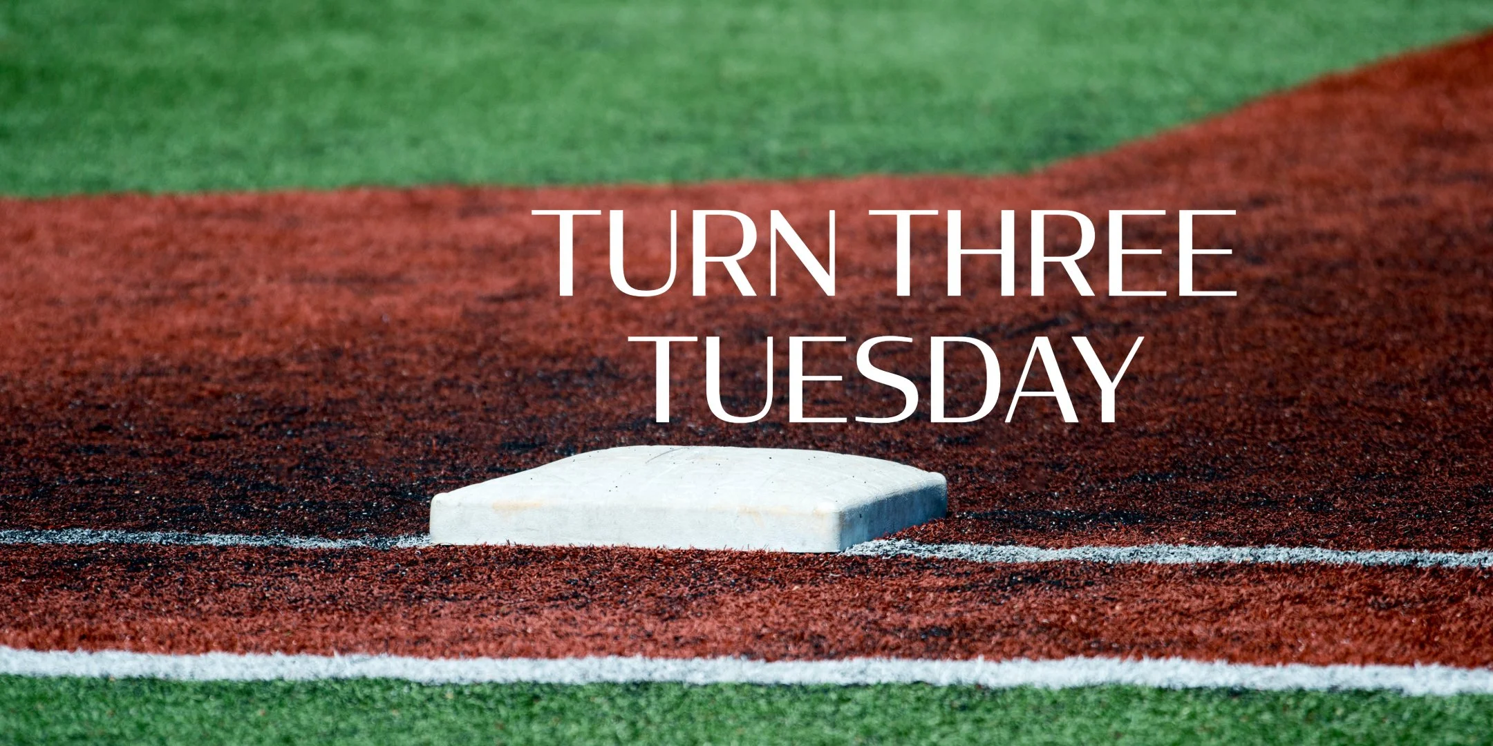 Tuesday Turn Three 6/17/25
