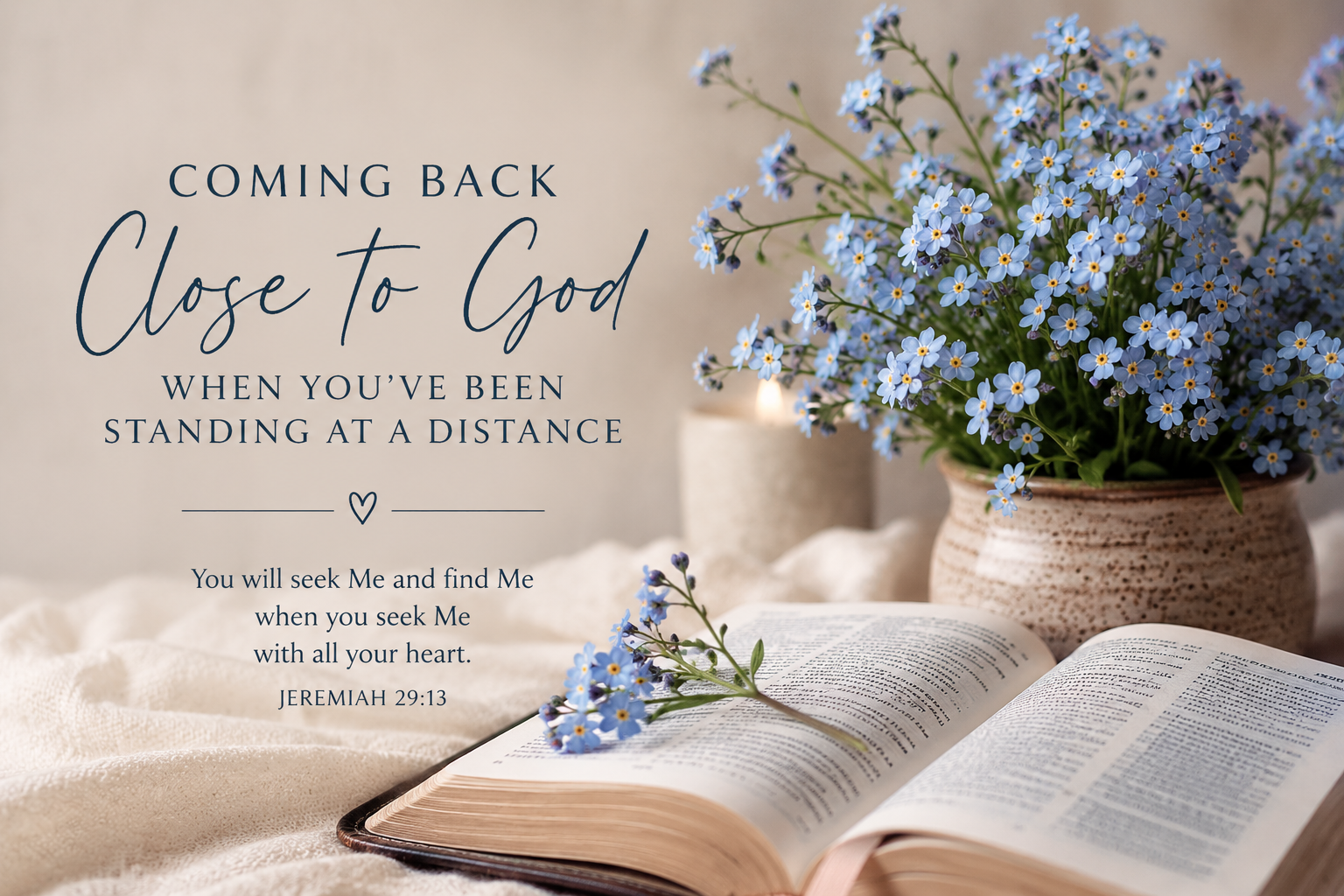 Coming Back Close to God When You’ve Been Standing at a Distance