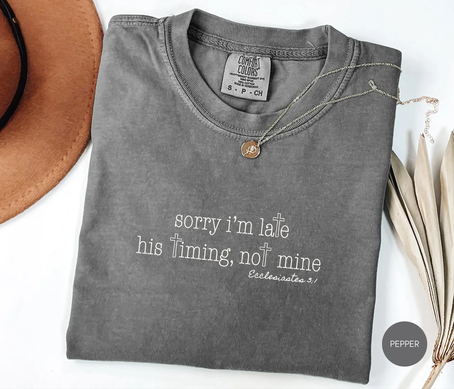 Sorry I'm Late His Timing Not Mine Bible Verse Ecclesiastes 3:1 Tee