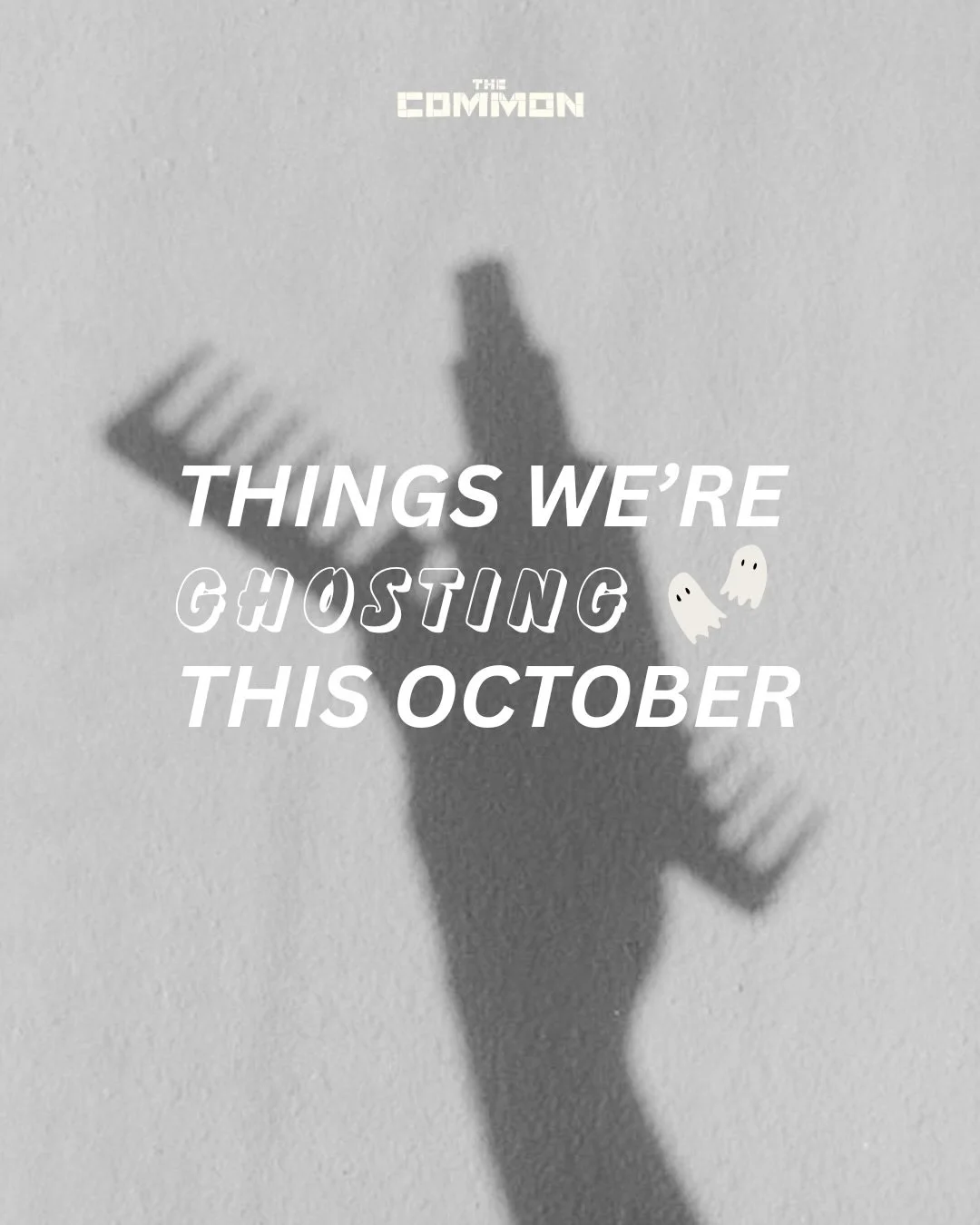 Things we&rsquo;re ghosting this October 👻