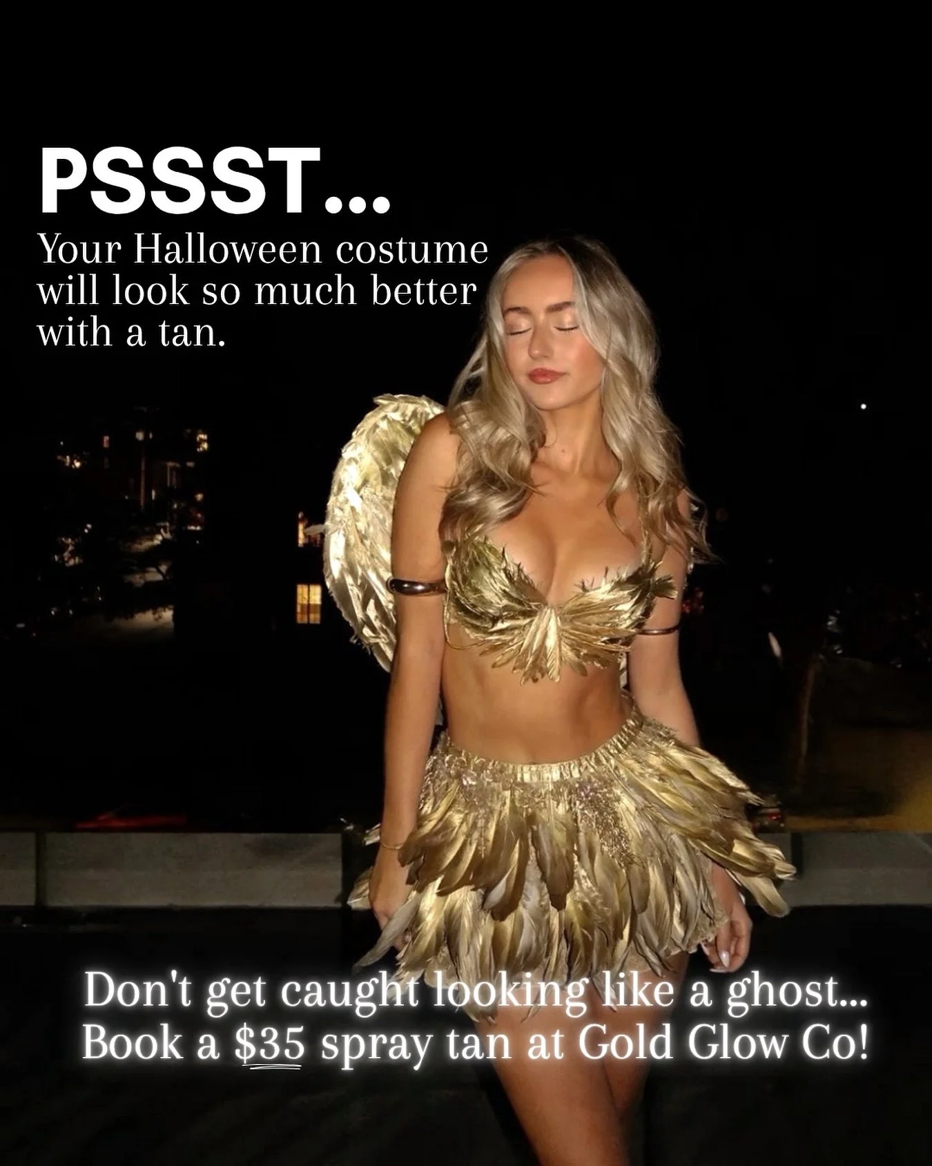 Snag a $35 spray tan at Gold Glow Co.! Every tan is custom-blended to match your unique skin tone and tan goals. Our luxury formulas last 7&ndash;10 days and leave you looking flawlessly bronzed, never orange.

Offer valid select days only &mdash; sp