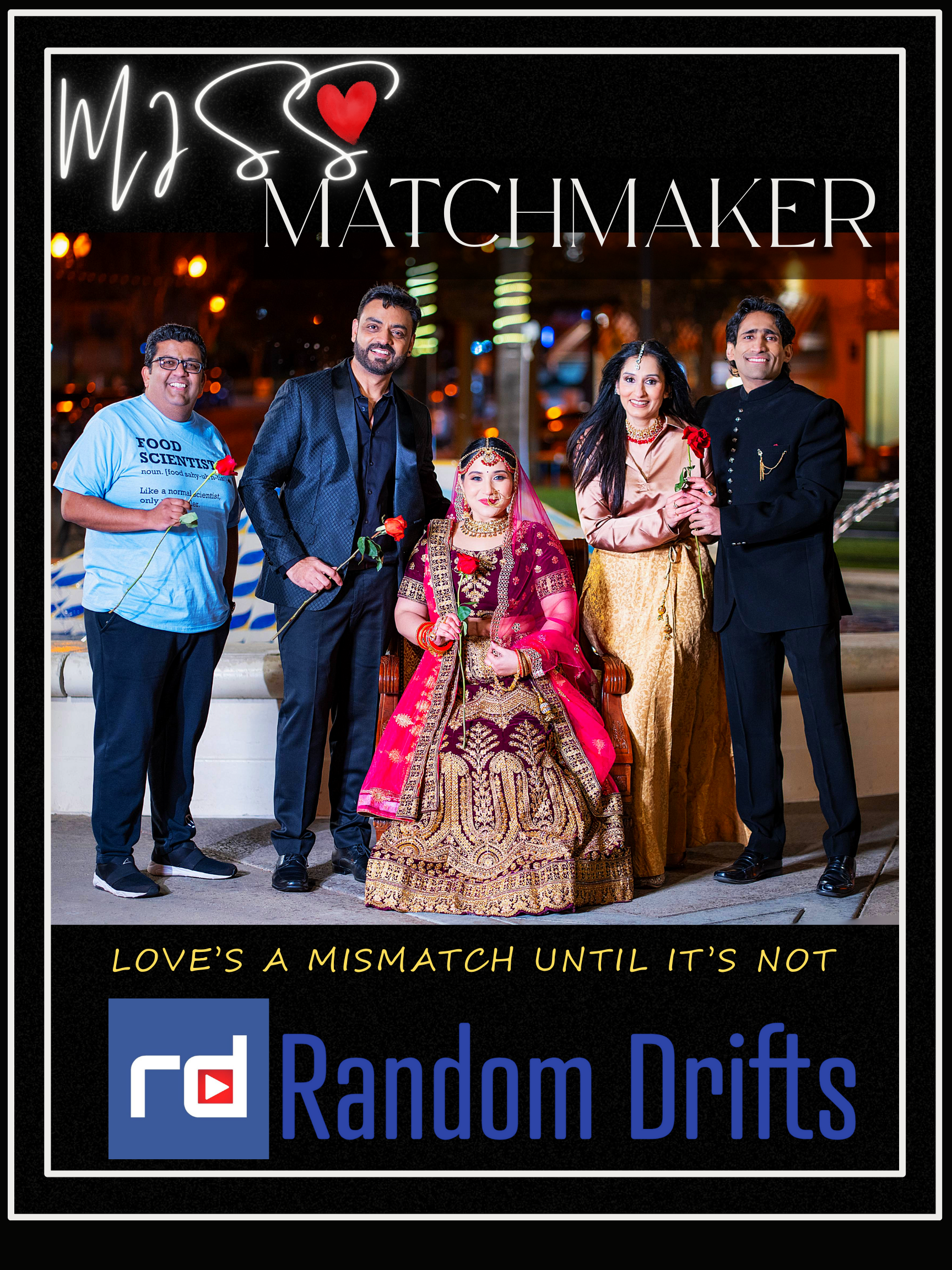 A group of five people, including a bride in traditional Indian attire, standing outdoors at night, holding roses, with the text 'Love's a mismatch until it's not' and a logo with the words 'Random Drifts' and a YouTube icon.
