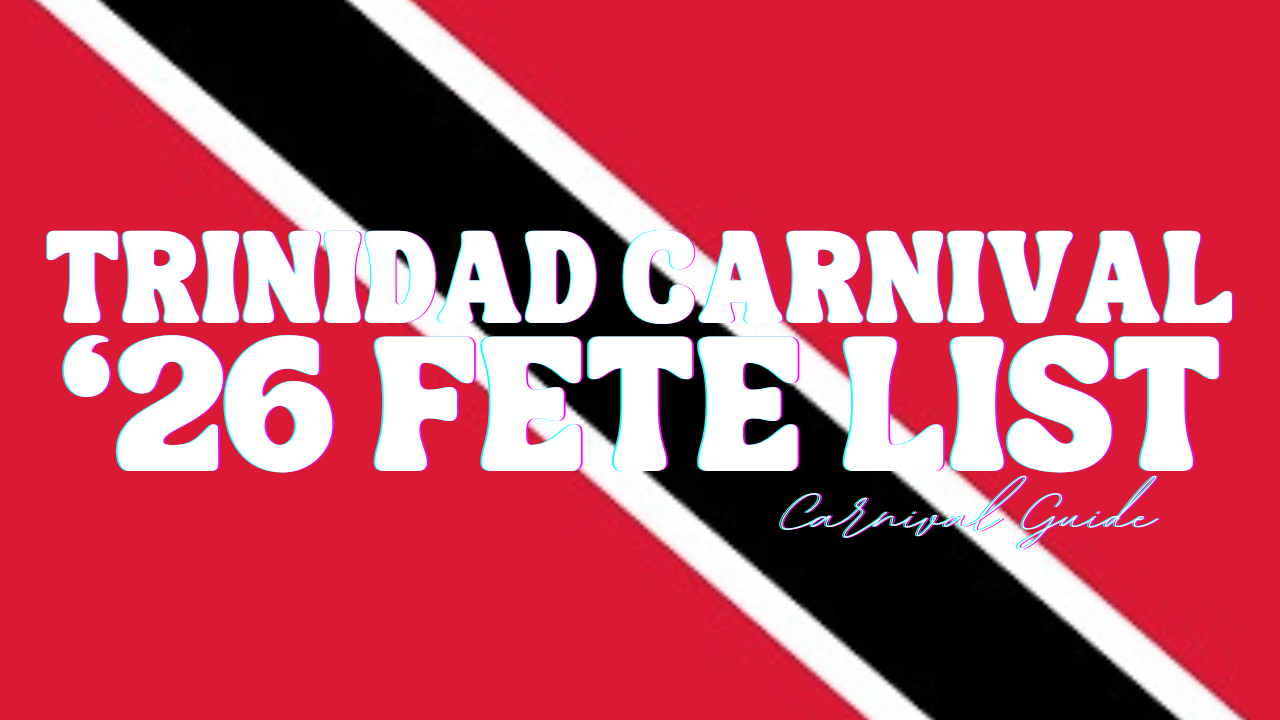 🇹🇹 Trinidad Carnival 2026 Fete List