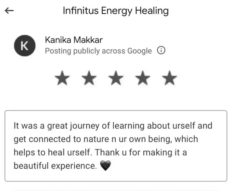 Google review for Infinitus Energy Healing with five stars, the review says: "It was a great journey of learning about urself and get connected to nature n ur own being, which helps to heal urself. Thank u for making it a beautiful experience."