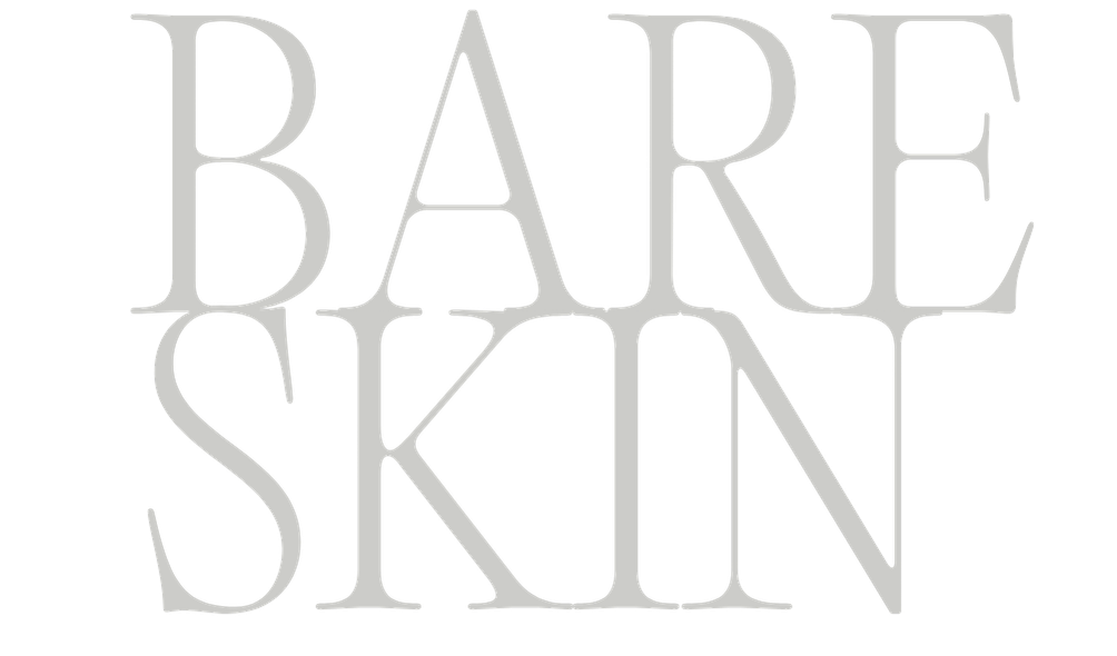 Bare Skin &amp; Aesthetics