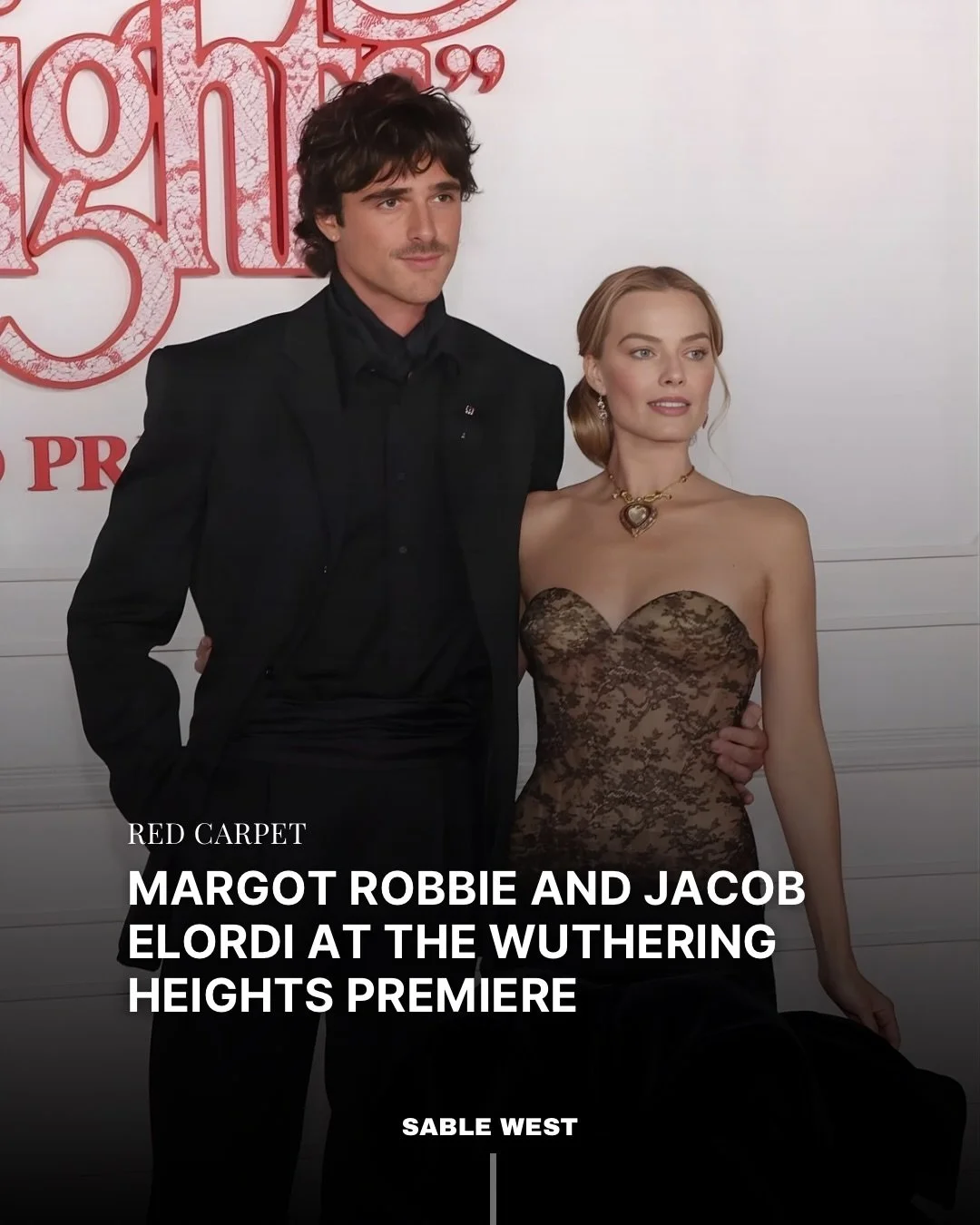 Margot Robbie and Jacob Elordi attend the Wuthering Heights premiere.

Jacob Elordi attends in an all black custom suit by Bottega Veneta
Margot Robbie in a romantic gothic look by Schiaparelli

West of Ordinary
The latest in fashion, beauty, curated
