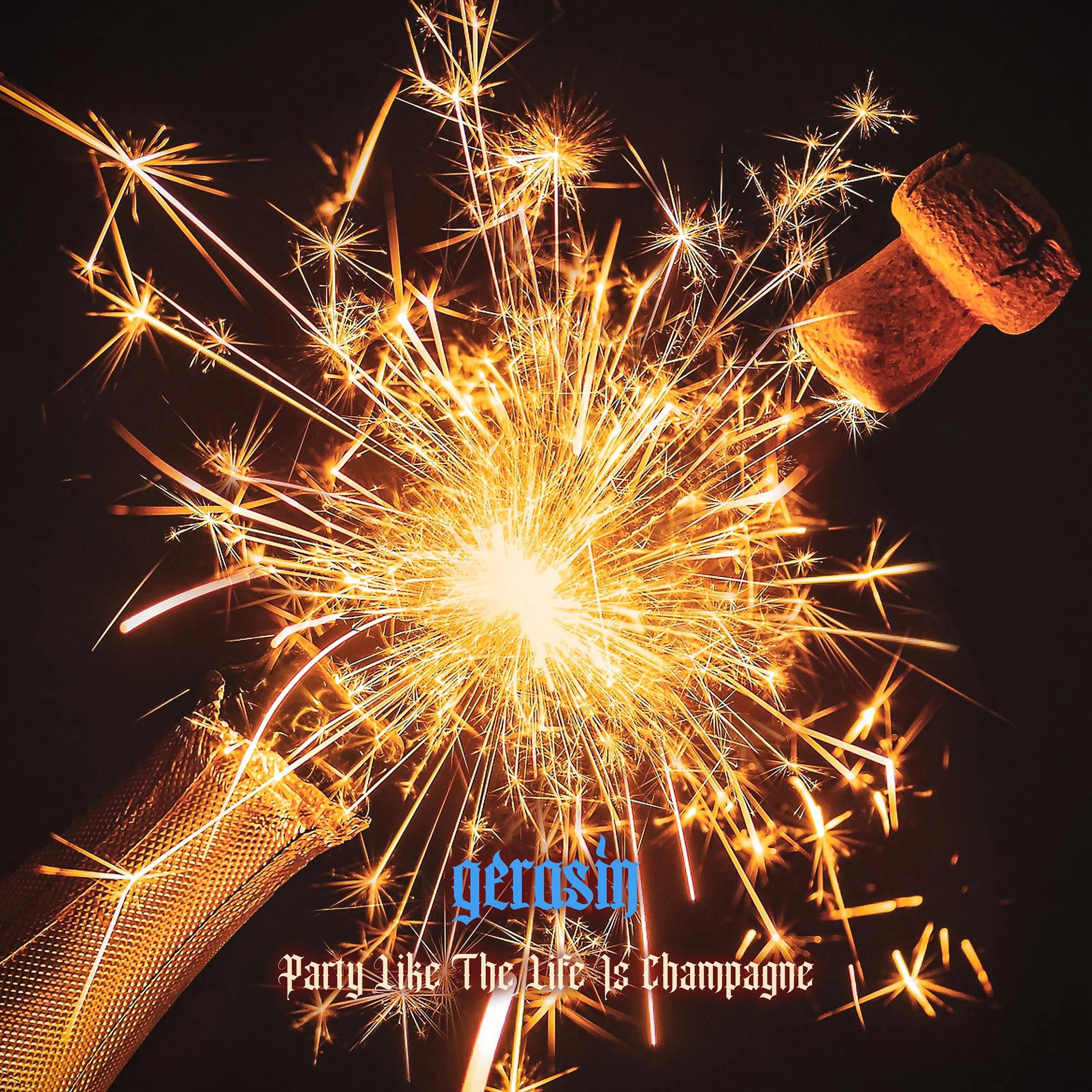 gerasin-party-like-your-life-is-champagne-single-2022-artwork-3000x3000.jpg