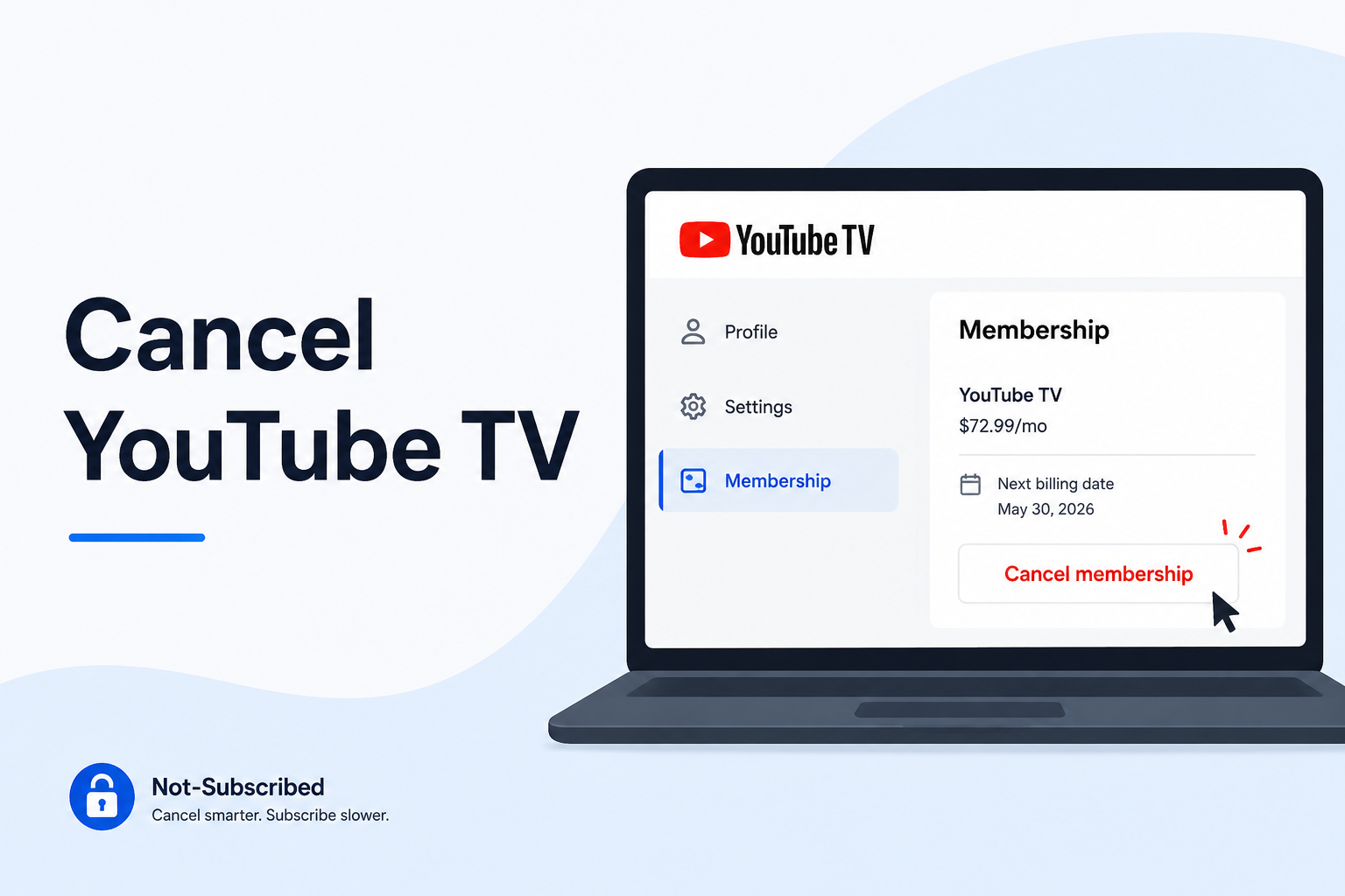 Graphic showing how to cancel YouTube TV from membership settings and stop the next billing date.