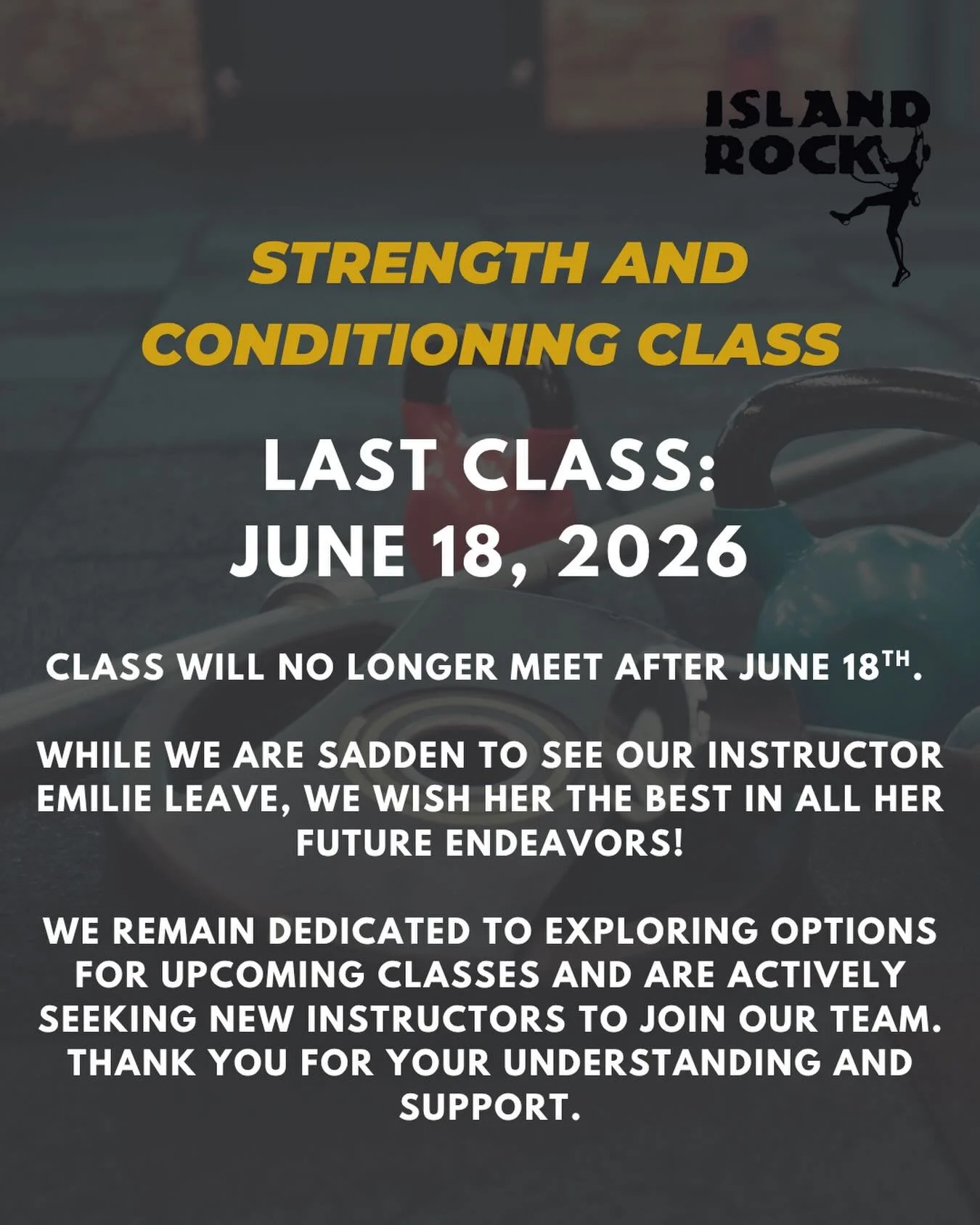 Strength and Conditioning class will no longer be meeting after June 18th. 

If you are interested in becoming be next strength and conditioning instructor, please send us an email at info@islandrock.com.