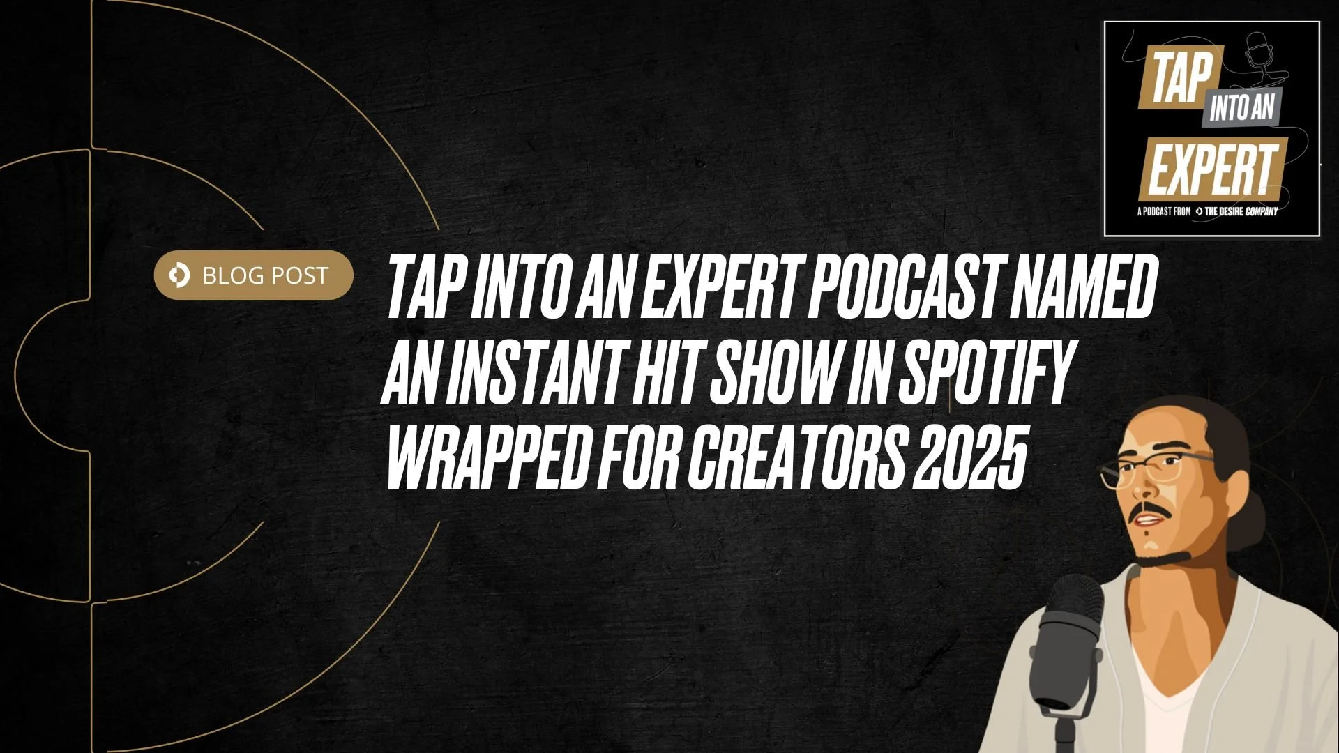 Tap Into An Expert Podcast Named an Instant Hit Show in Spotify Wrapped for Creators 2025