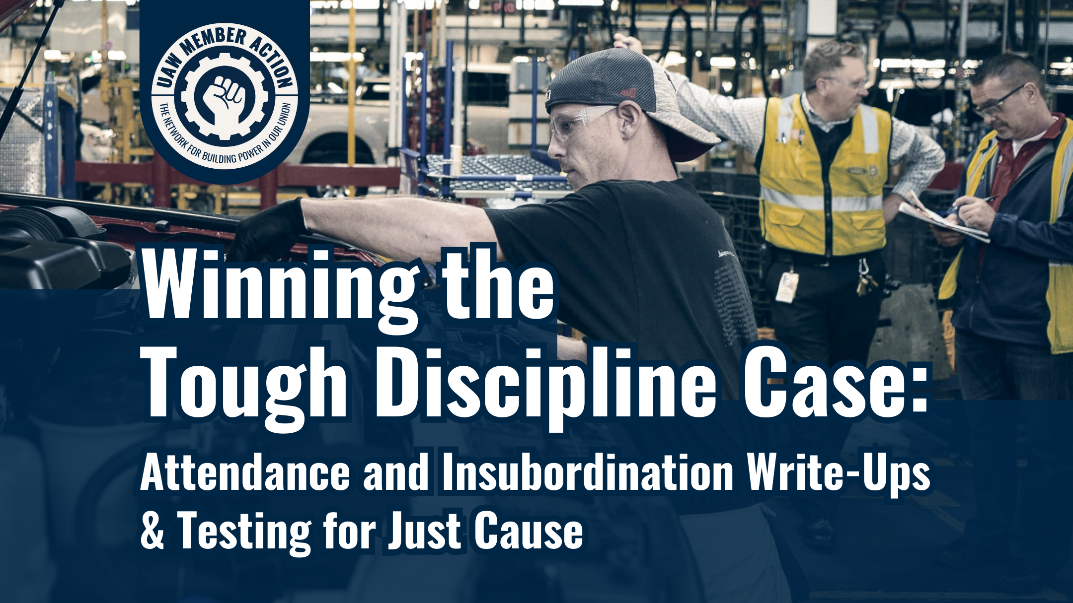Winning the Tough Discipline Case: Attendance and Insubordination Write-Ups & Testing for Just Cause