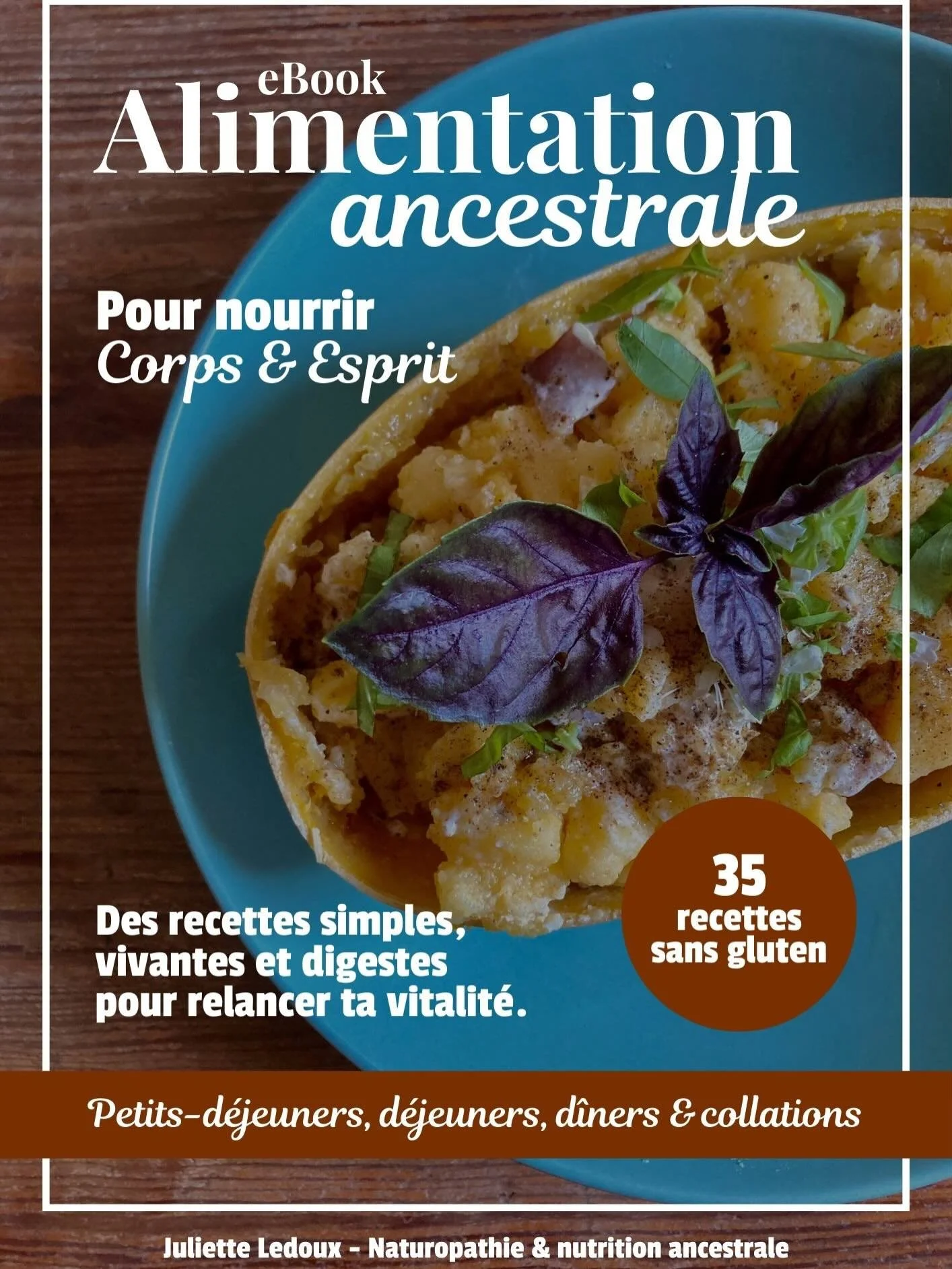 🥘 eBook - recettes de cuisine ancestrale

Petit-d&eacute;jeuner, d&eacute;jeuner, d&icirc;ner et collations
35 recettes faciles, rapides et digestes, sans gluten 

Cet eBook est n&eacute; d&rsquo;un chemin personnel, d&rsquo;une exp&eacute;rience v&