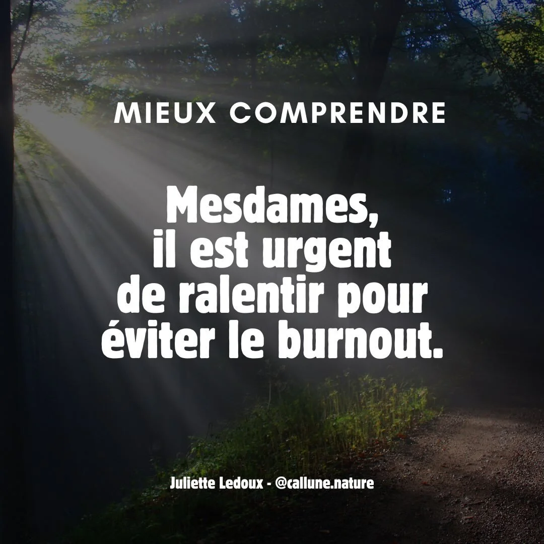 🌿 Mesdames, il est urgent de ralentir pour &eacute;viter le burnout.

On demande aujourd&rsquo;hui aux femmes d&rsquo;&ecirc;tre constantes, performantes, disponibles et solides.
Tous les jours, toute l&rsquo;ann&eacute;e, sans interruption.

Mais c