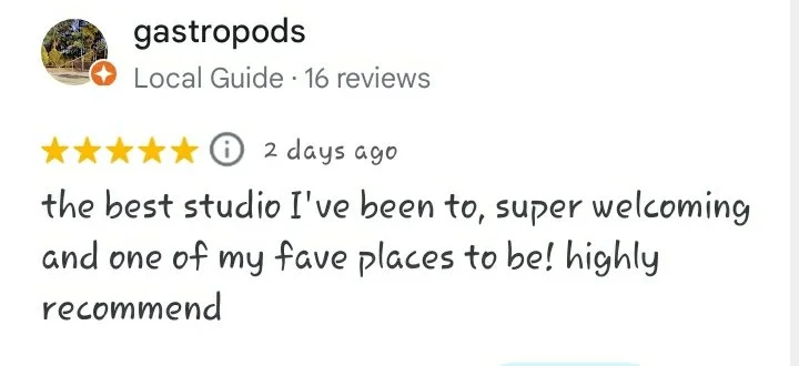 A five star Google review reading "the best studio I've been to, super welcoming and one of my fave places to be! highly recommend -gastropods"