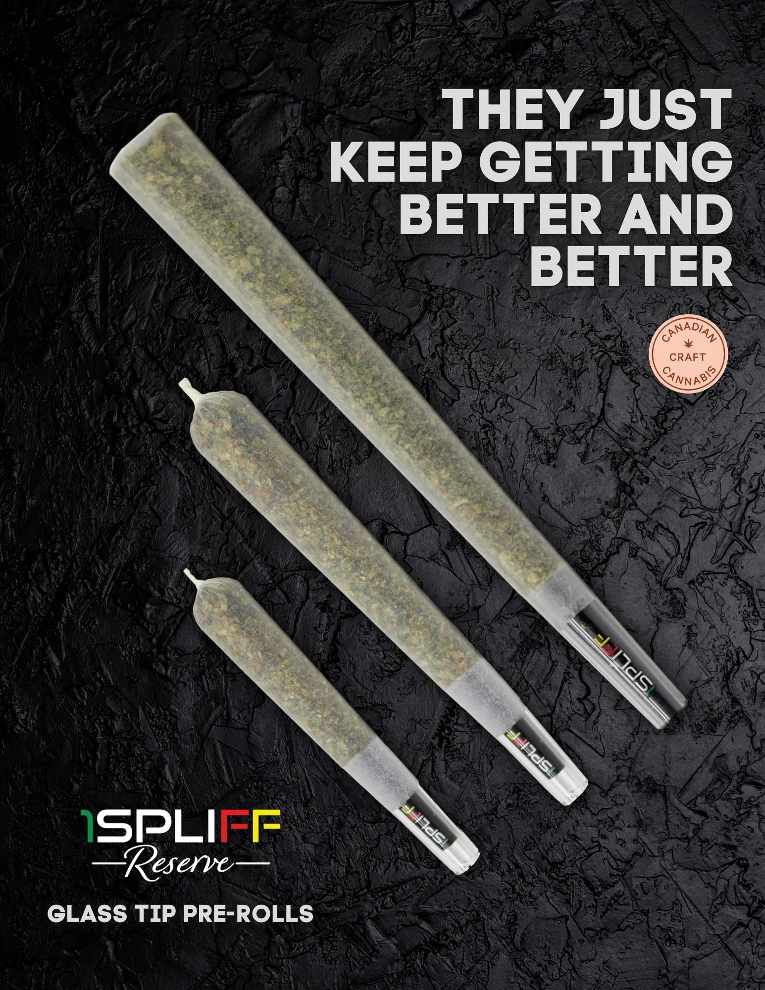 Three glass tip pre-rolls filled with cannabis placed on a black textured surface. Text on image reads 'They just keep getting better and better', '1SPLIFF Reserve', and 'Canadian Craft Cannabis'.