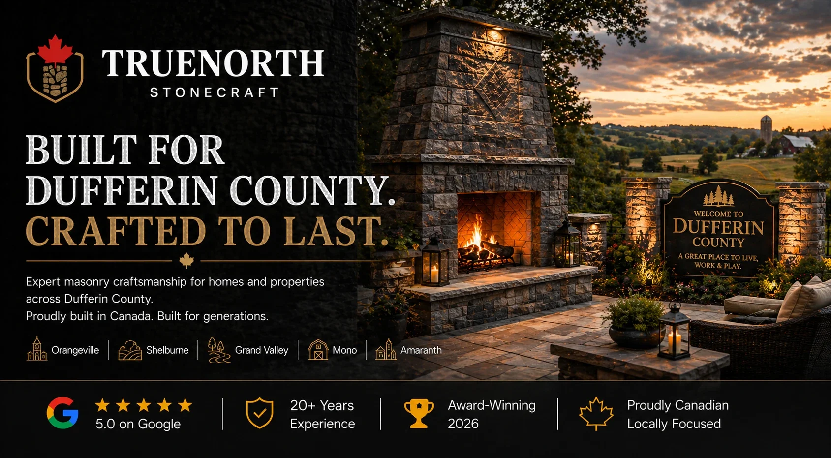 An advertisement for TruNORTH Stonecraft, featuring a lit outdoor fireplace at sunset with a welcoming sign to Dufferin County, highlighting Canadian craftsmanship, local experience, and awards.