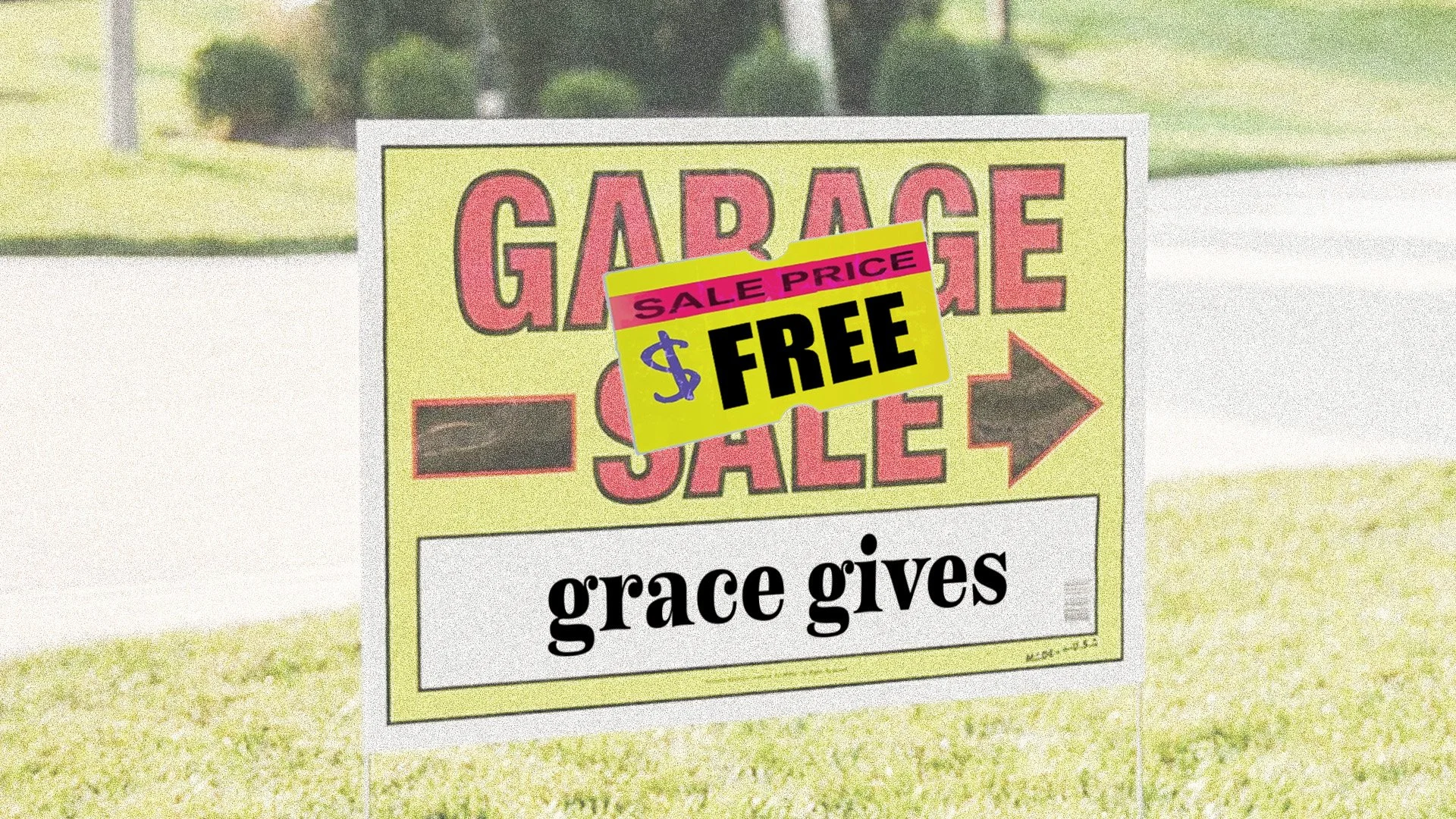 Grace Gives: Free Garage Sale