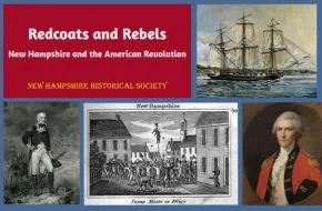 Redcoats & Rebels: New Hampshire and the American Revolution