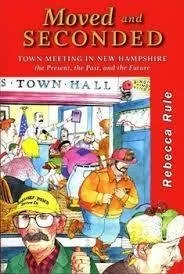 Moved and Seconded: Town Meeting in New Hampshire